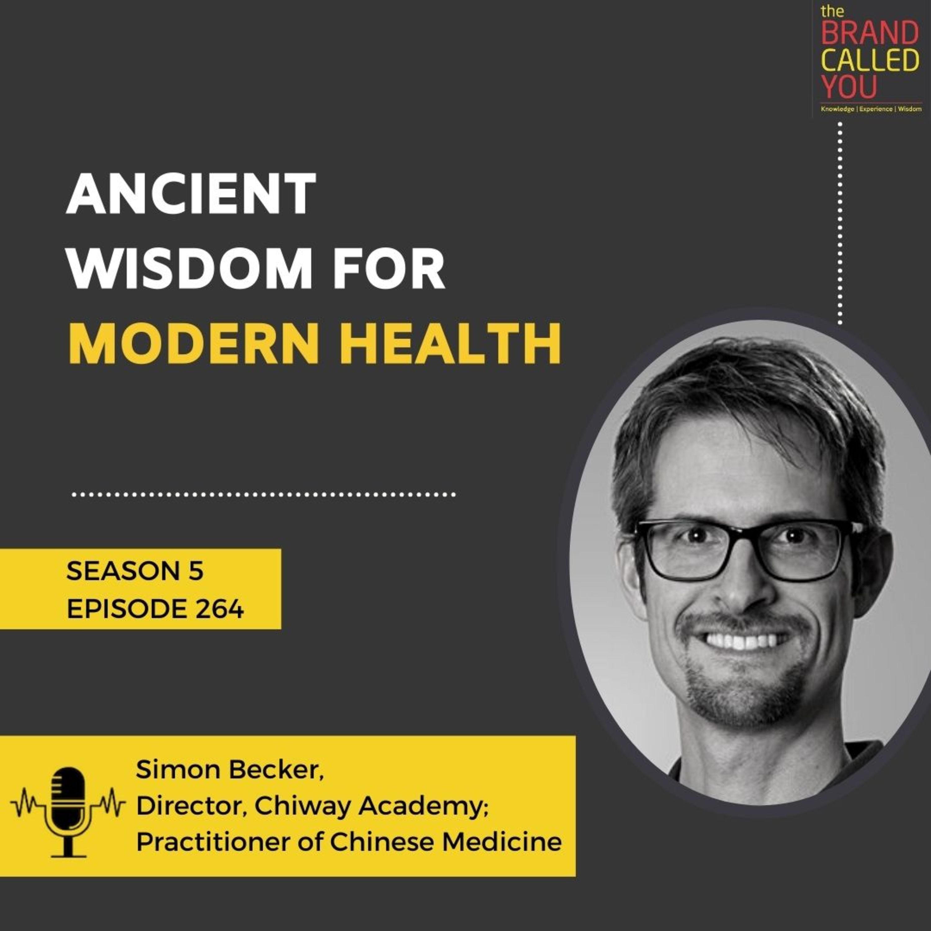 Ancient Wisdom for Modern Health | Simon Becker, Director, Chiway Academy; Practitioner of Chinese Medicine