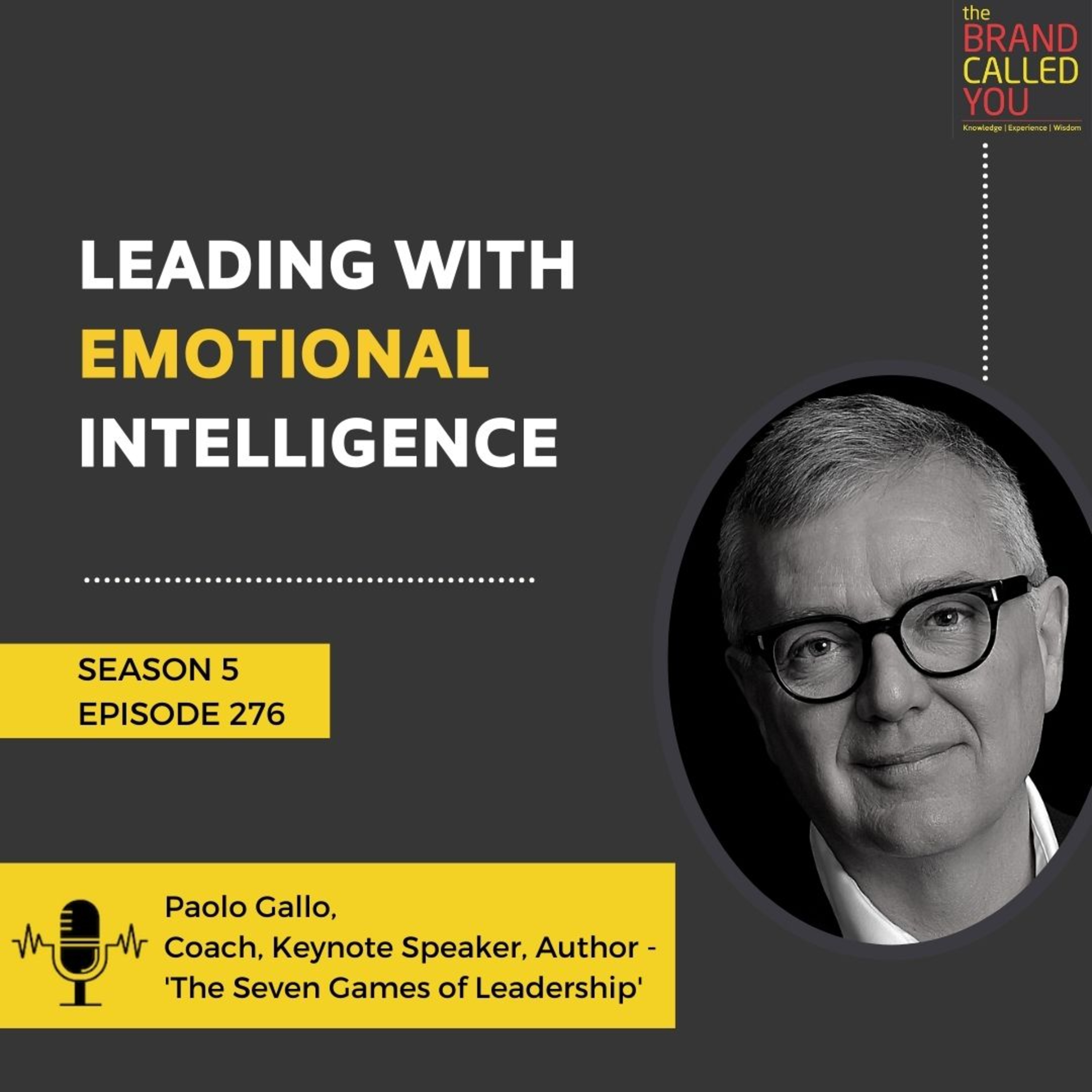 Leading with Emotional Intelligence | Paolo Gallo, Coach, Keynote Speaker, Author - 'The Seven Games of Leadership'
