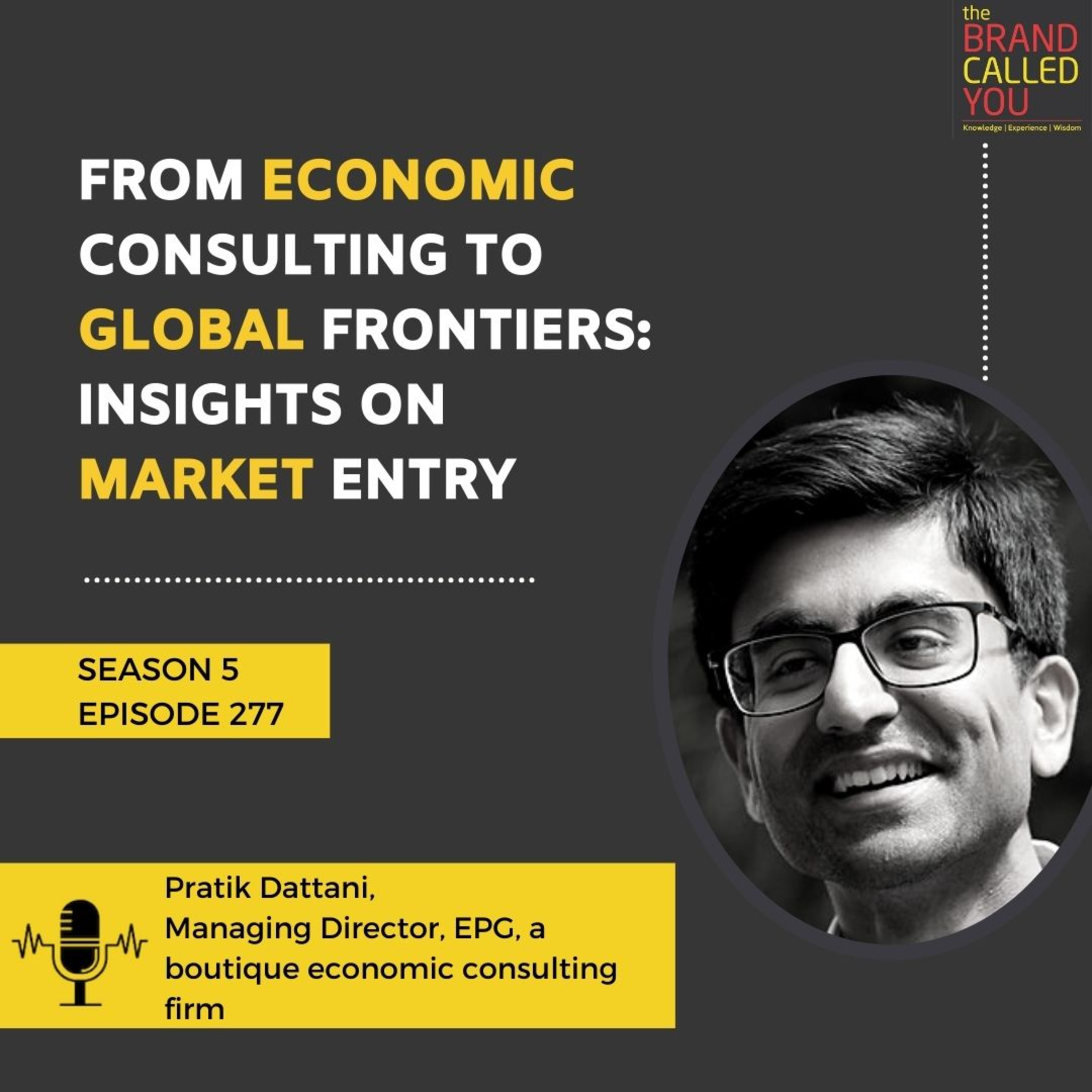 From Economic Consulting to Global Frontiers: Insights on Market Entry | Pratik Dattani | Managing Director, EPG, A Boutique Economic Consulting Firm