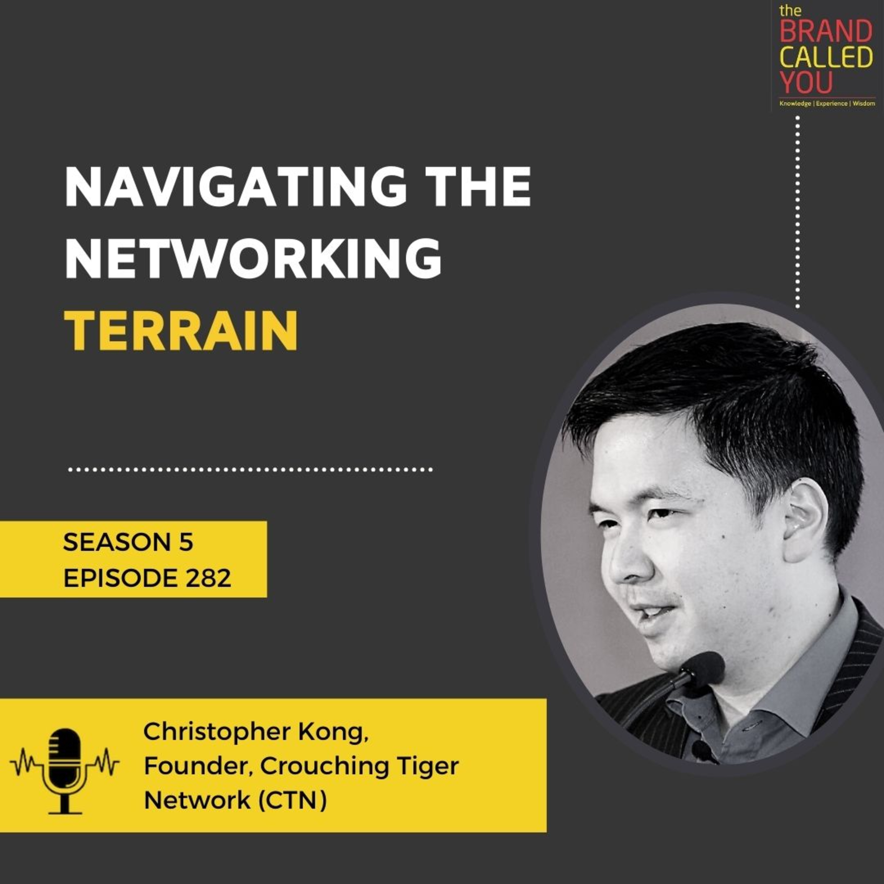 Navigating the Networking Terrain | Christopher Kong | Founder, Crouching Tiger Network (CTN)