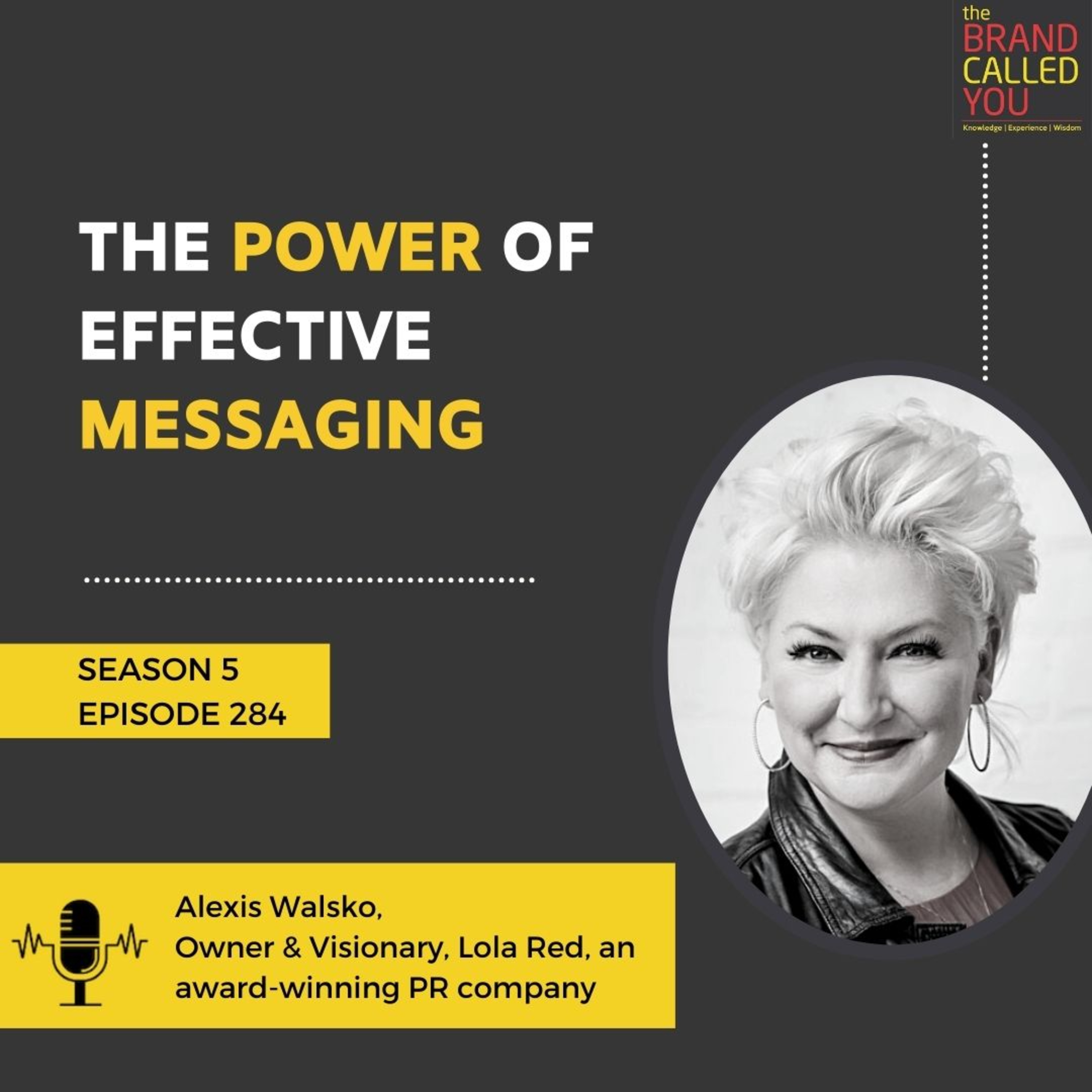 The Power Of Effective Messaging | Alexis Walsko, Owner & Visionary, Lola Red, an award-winning PR company