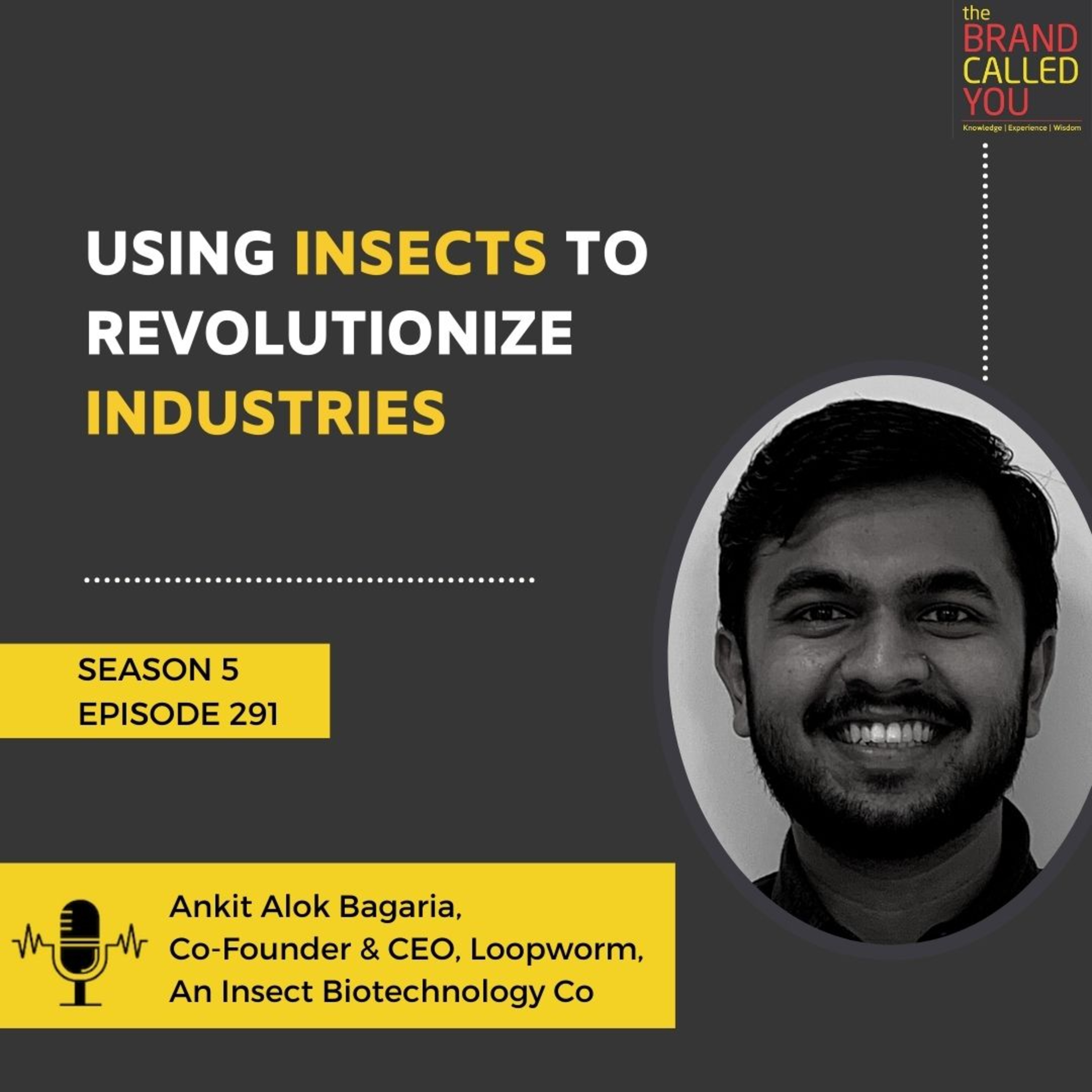 Using Insects to Revolutionize Industries | Ankit Alok Bagaria, Co-Founder & CEO, Loopworm, An Insect Biotechnology Co