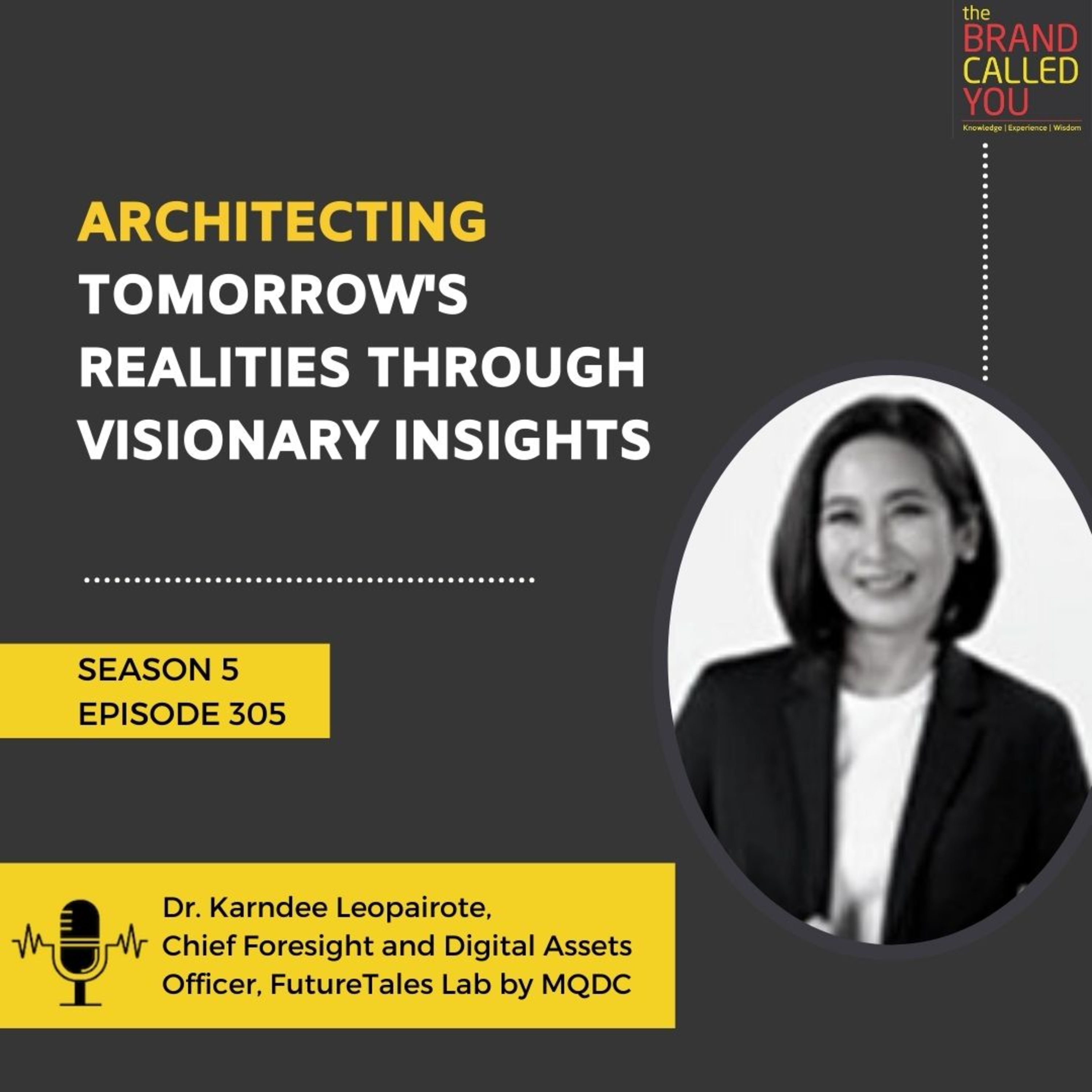 Architecting Tomorrow's Realities Through Visionary Insights | Dr. Karndee Leopairote | Chief Foresight and Digital Assets Officer, FutureTales Lab by MQDC