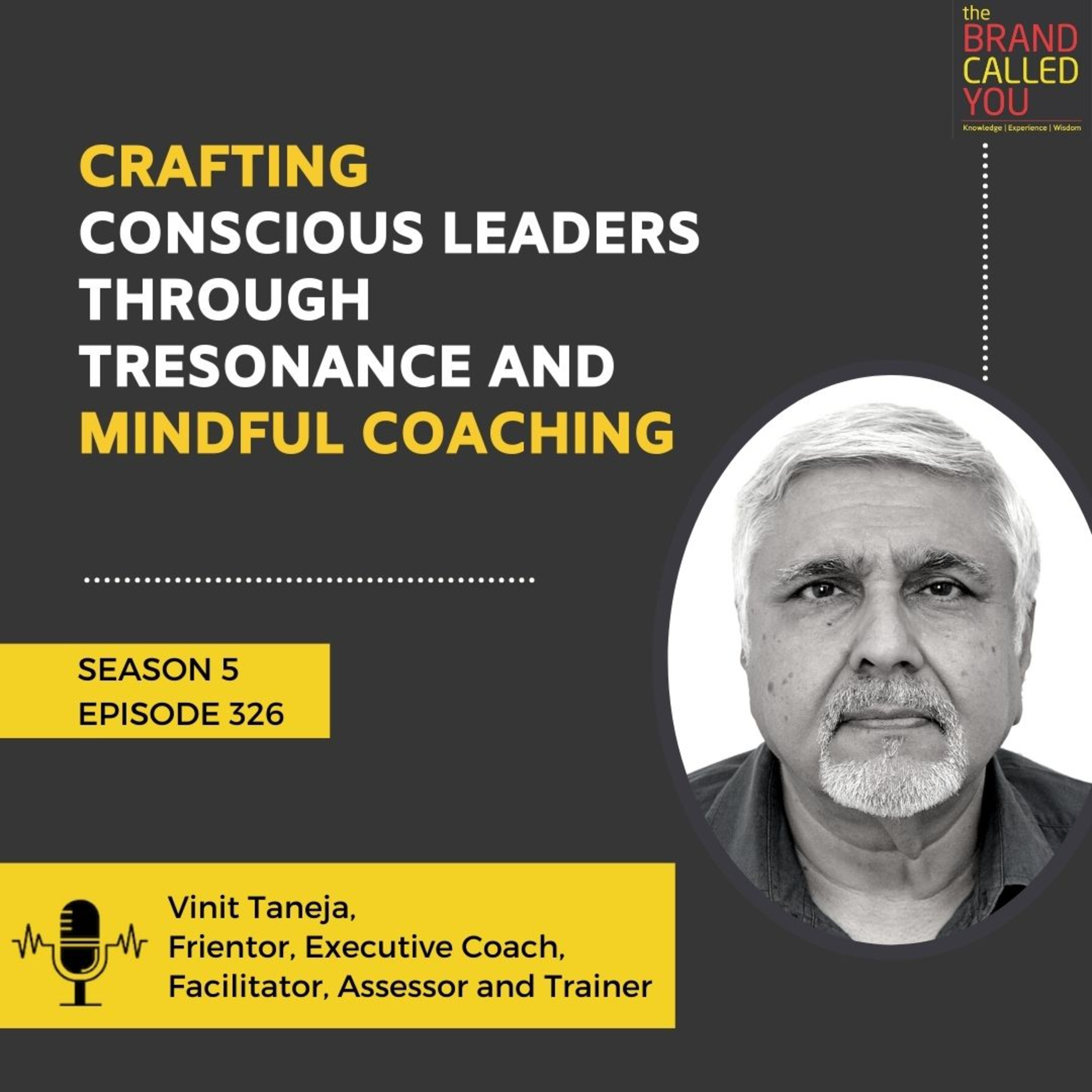 Crafting Conscious Leaders Through Tresonance and Mindful Coaching | Vinit Taneja | Frientor, Executive Coach, Facilitator, Assessor and Trainer
