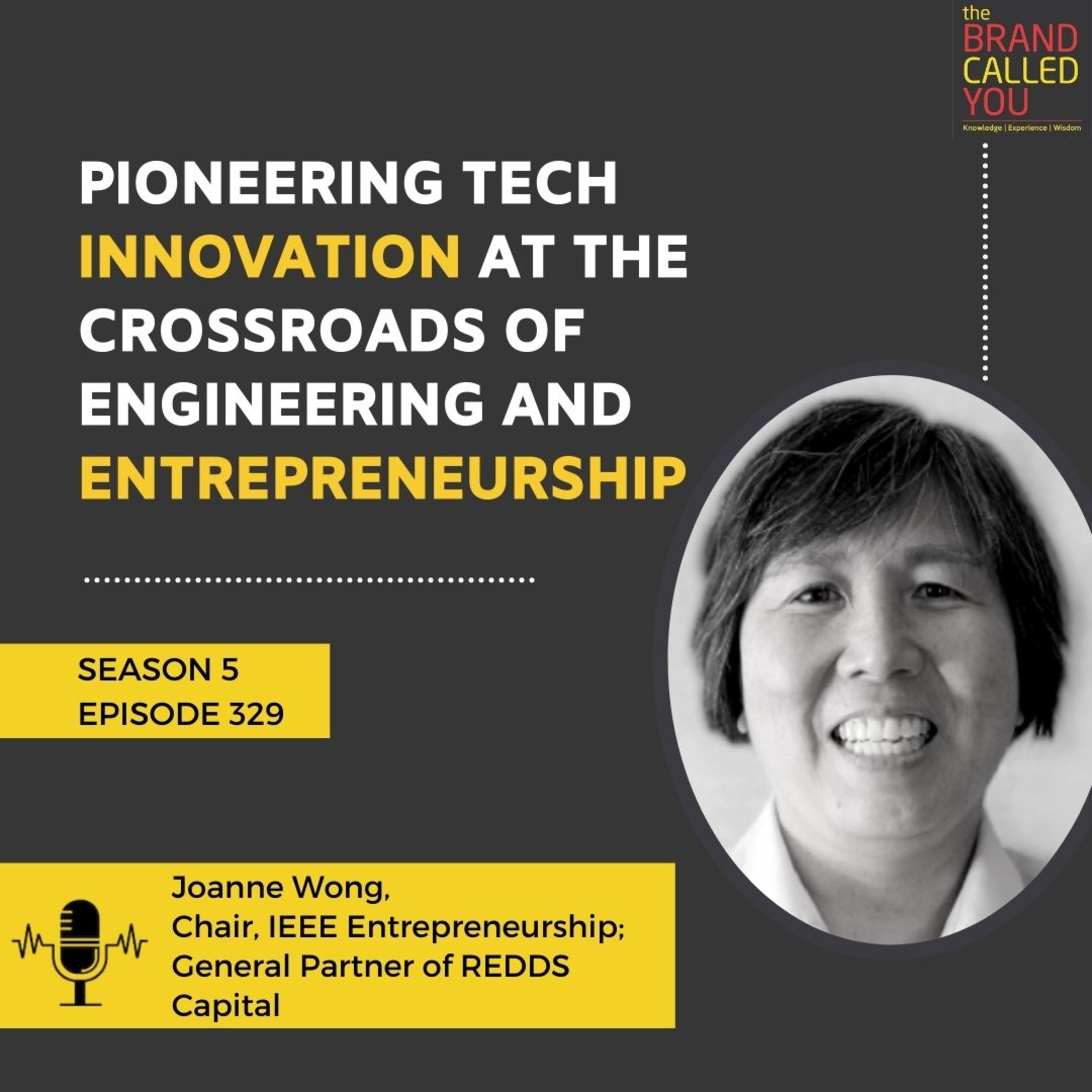 Pioneering Tech Innovation at the Crossroads of Engineering and Entrepreneurship | Joanne Wong | Chair, IEEE Entrepreneurship; General Partner of REDDS Capital