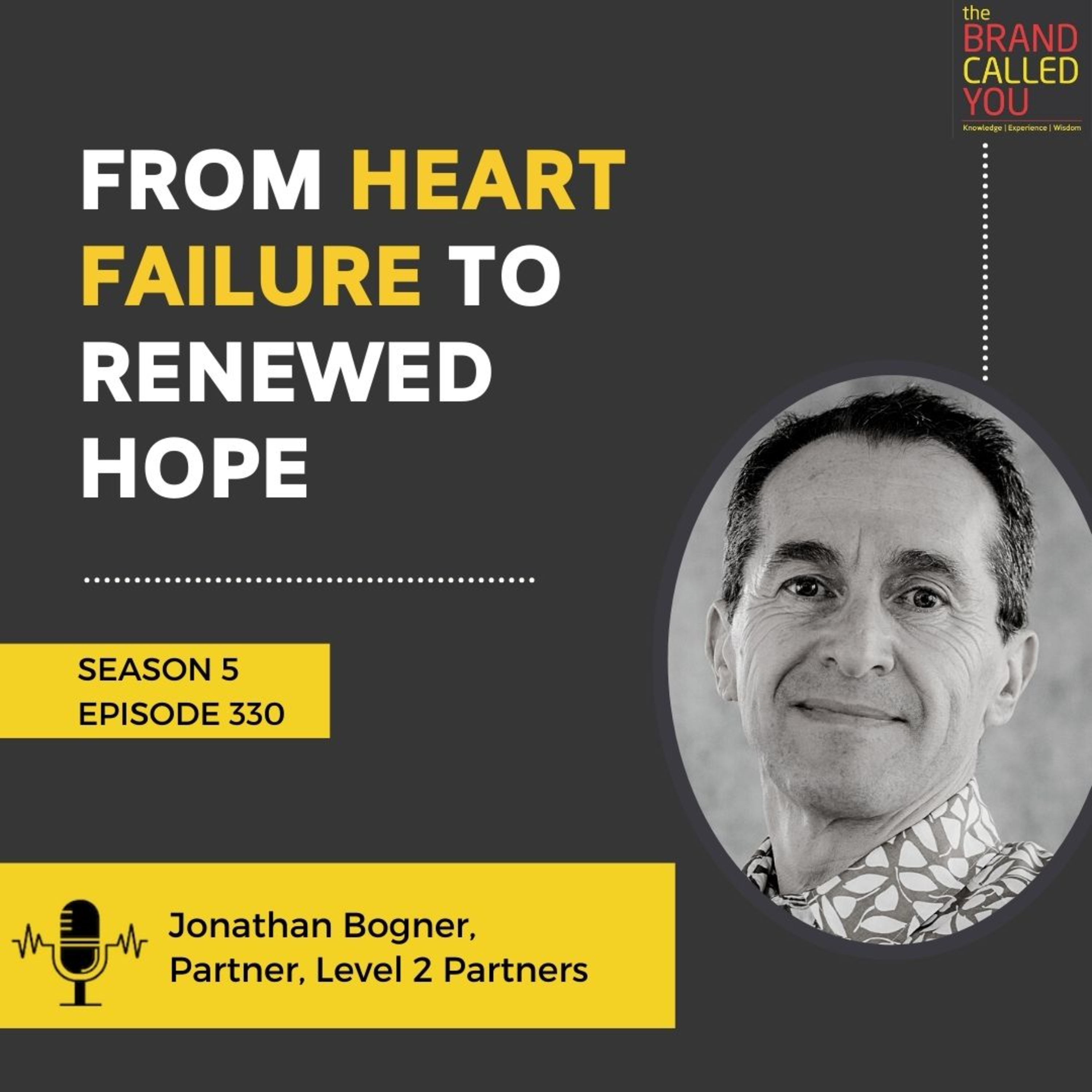 From Heart Failure to Renewed Hope | Jonathan Bogner | Partner, Level 2 Partners