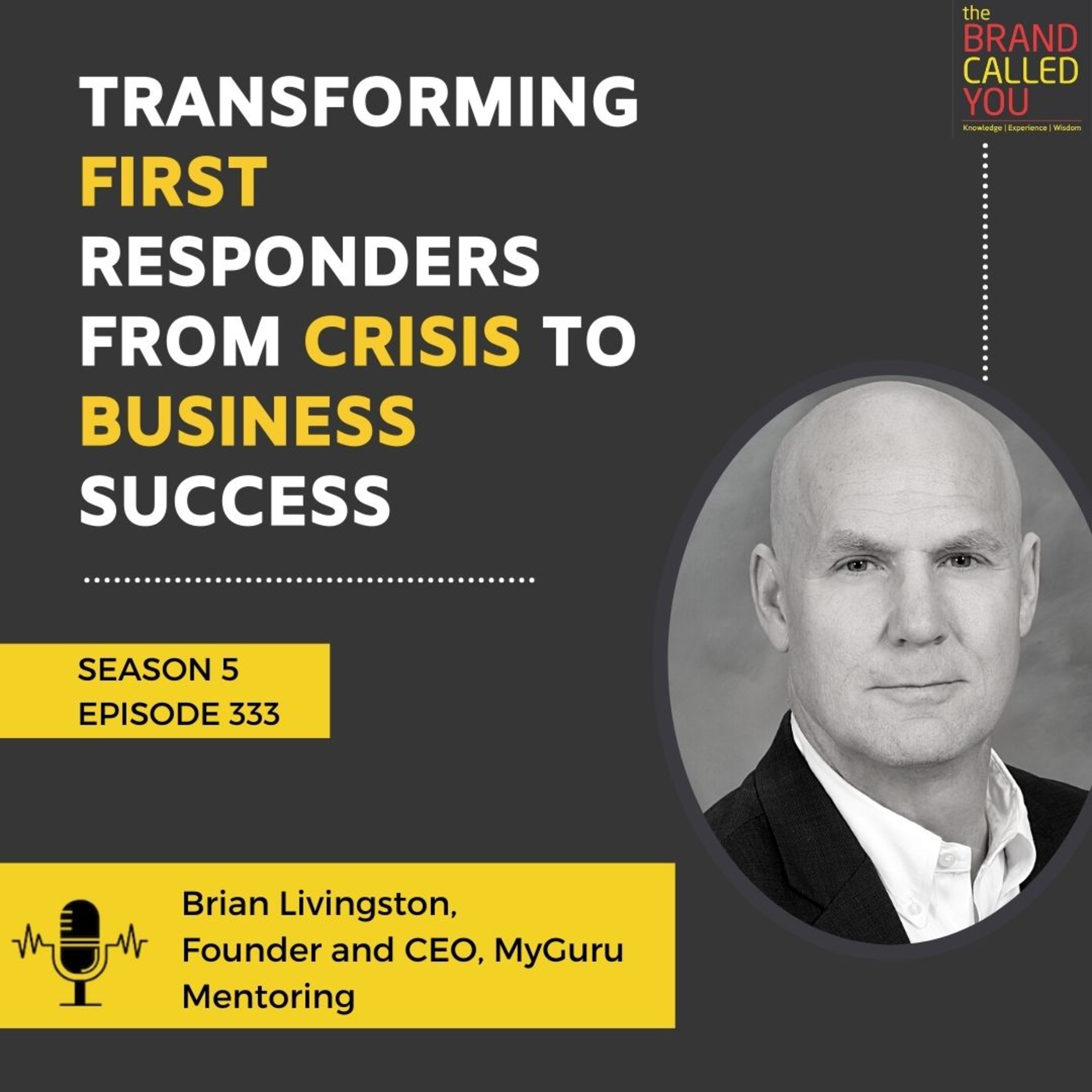 Transforming First Responders from Crisis to Business Success | Brian Livingston | Founder and CEO, MyGuru Mentoring