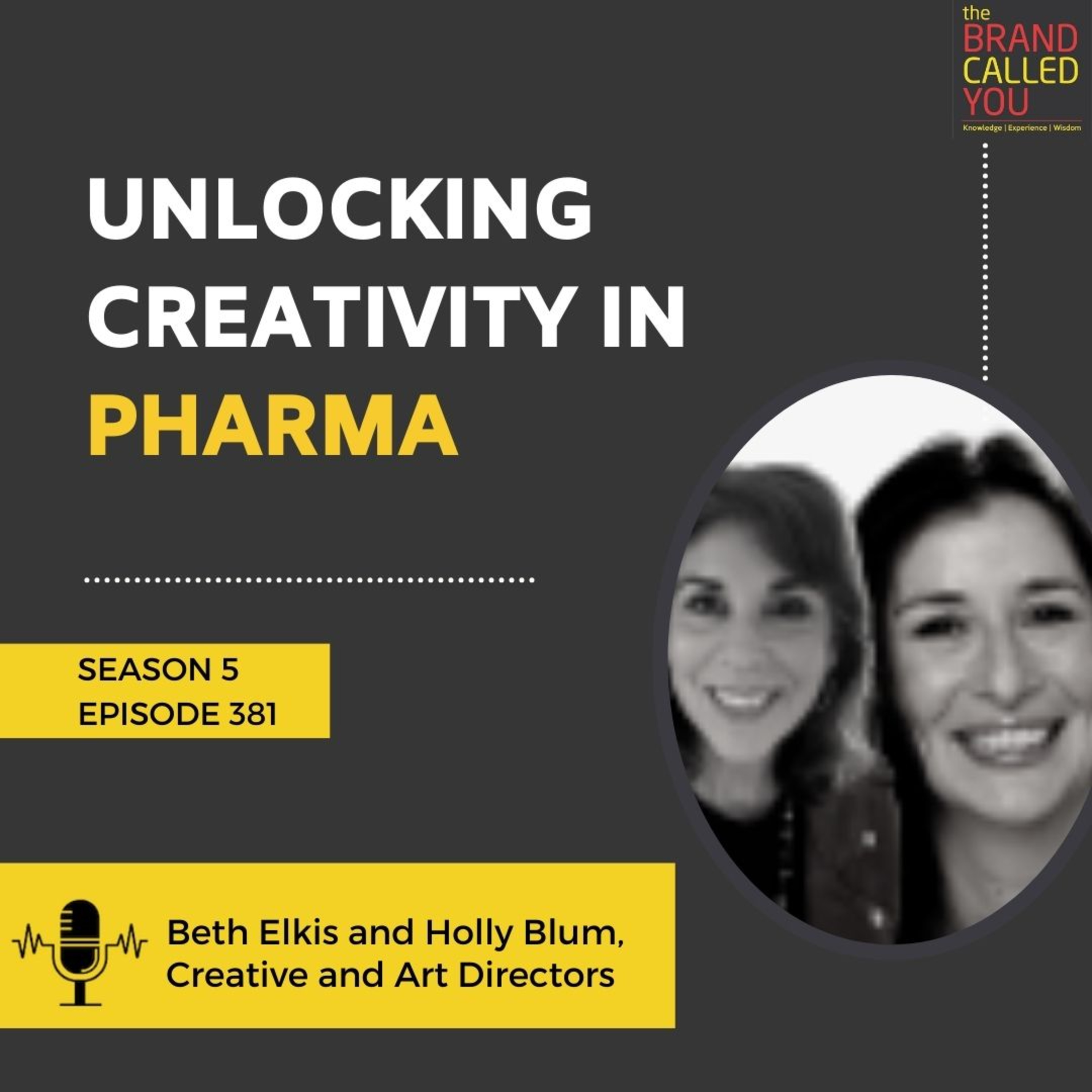 Unlocking Creativity in Pharma | Beth Elkis and Holly Blum | Creative and Art Directors