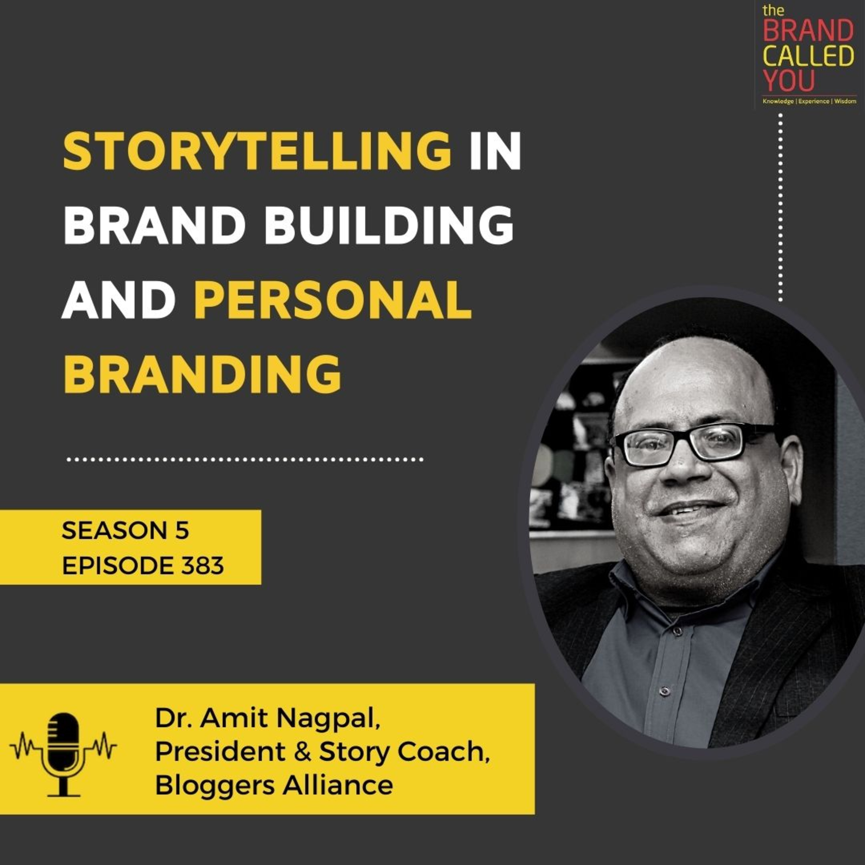 Storytelling in Brand Building and Personal Branding | Dr Amit Nagpal, President & Story Coach, Bloggers Alliance