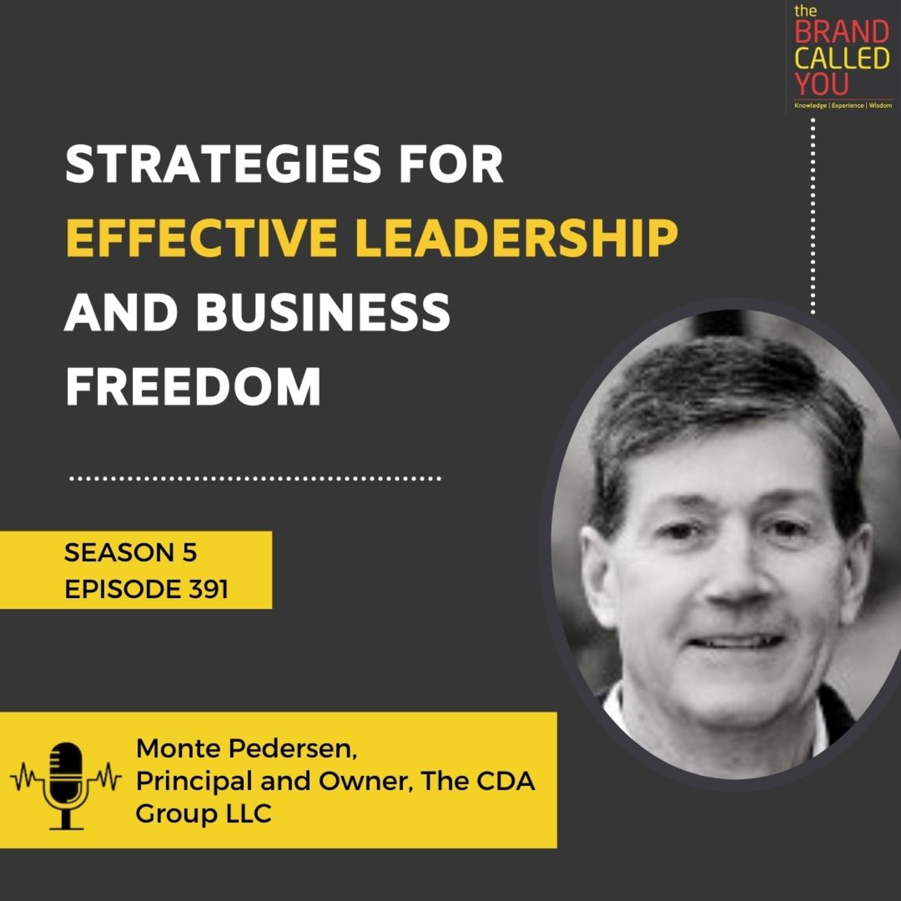 Strategies for Effective Leadership and Business Freedom | Monte Pedersen, Principal and Owner, The CDA Group LLC