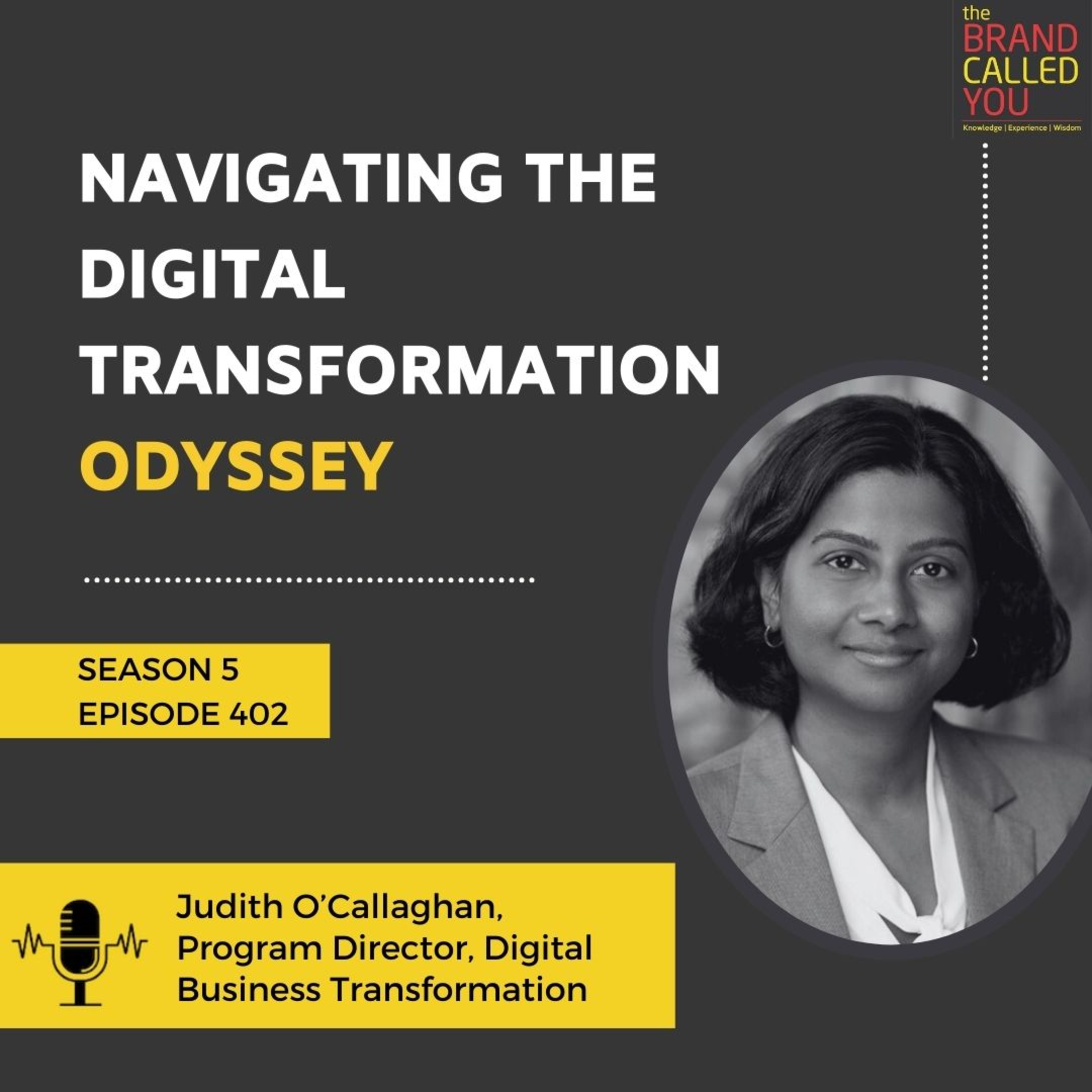 Navigating the Digital Transformation Odyssey | Judith O’Callaghan | Program Director, Digital Business Transformation