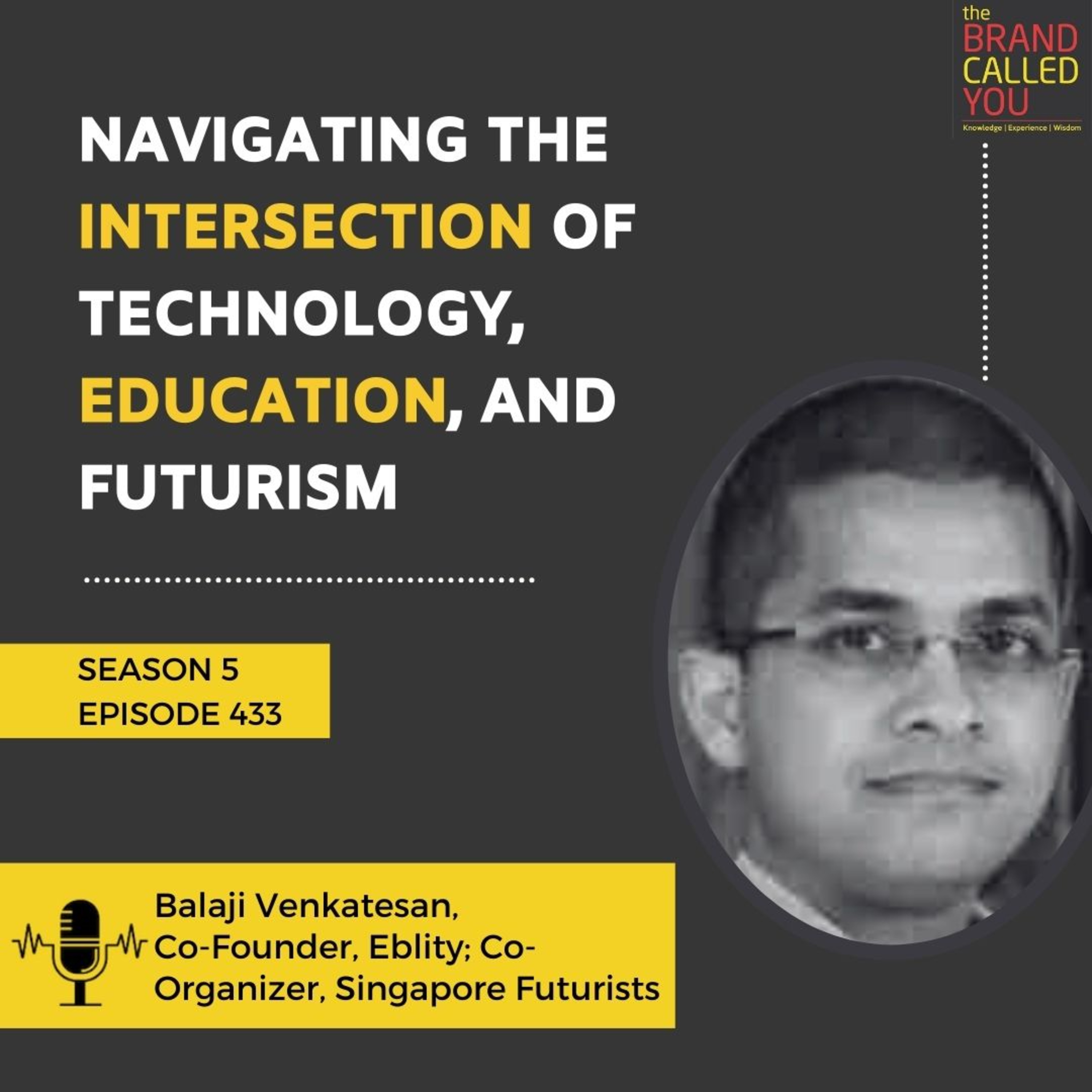 Navigating the Intersection of Technology, Education, and Futurism | Balaji Venkatesan | Co-Founder, Eblity; Co-Organizer, Singapore Futurists
