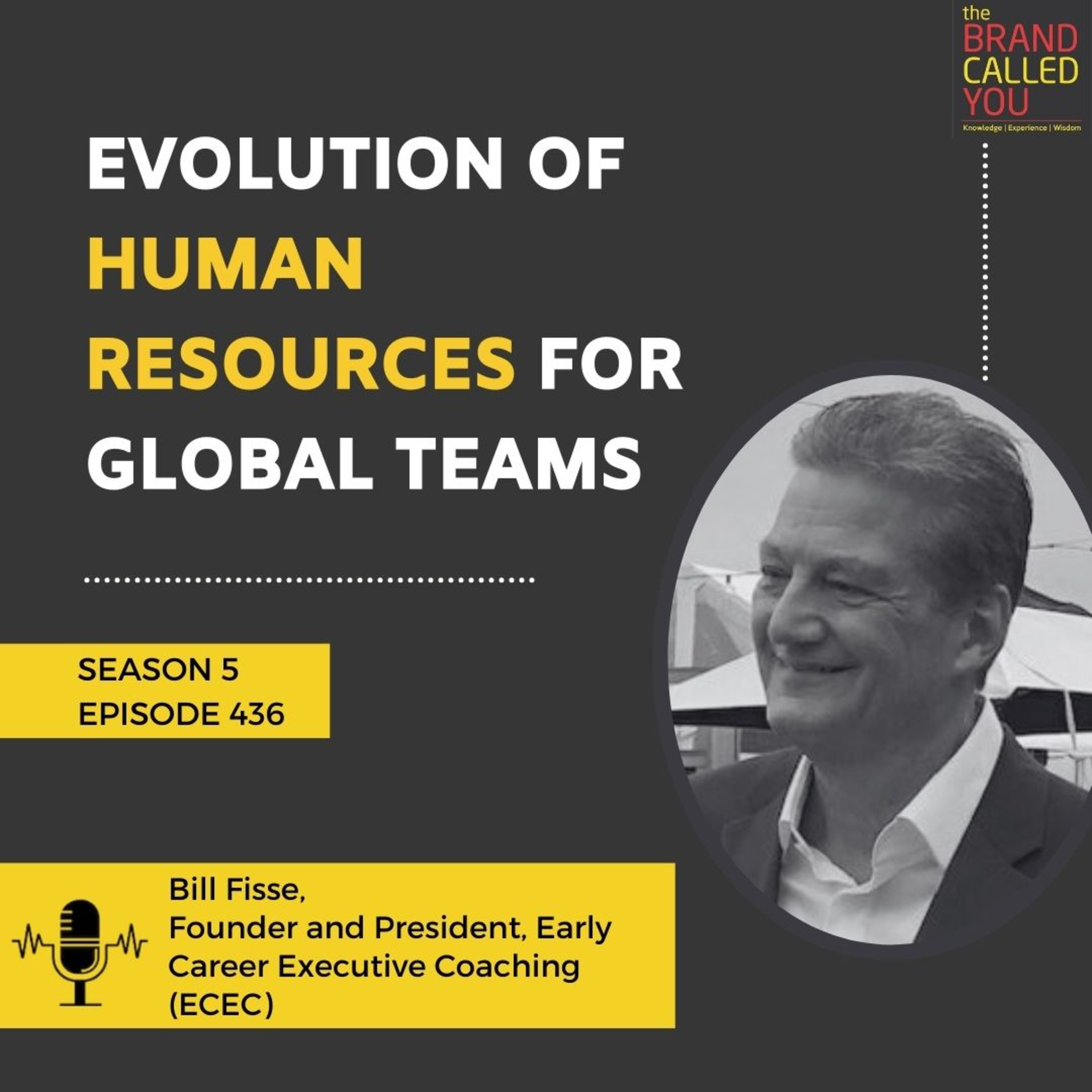 Evolution of Human Resources for Global Teams | Bill Fisse, Founder and President, Early Career Executive Coaching (ECEC)