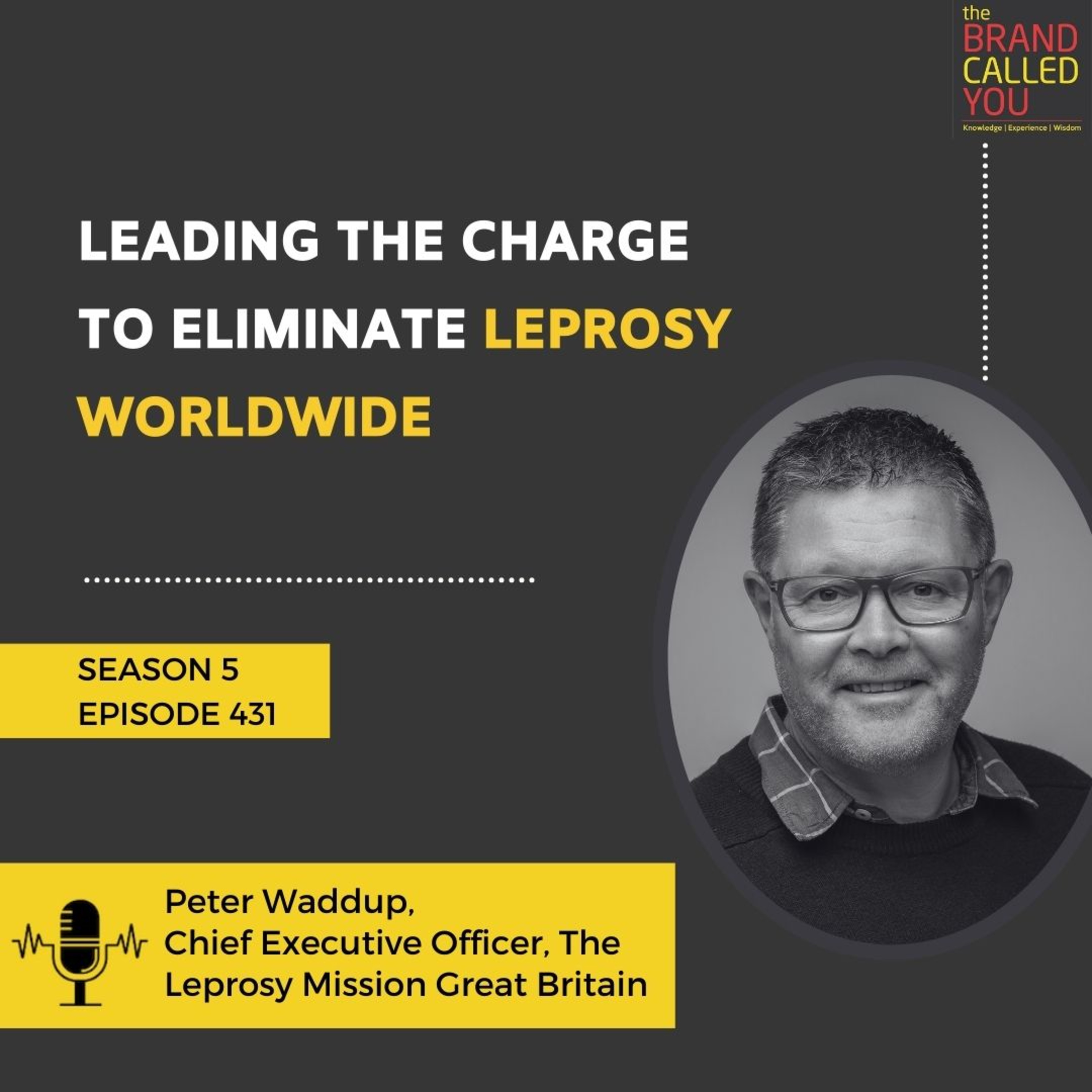 Leading the Charge to Eliminate Leprosy Worldwide | Peter Waddup, Chief Executive Officer, The Leprosy Mission Great Britain