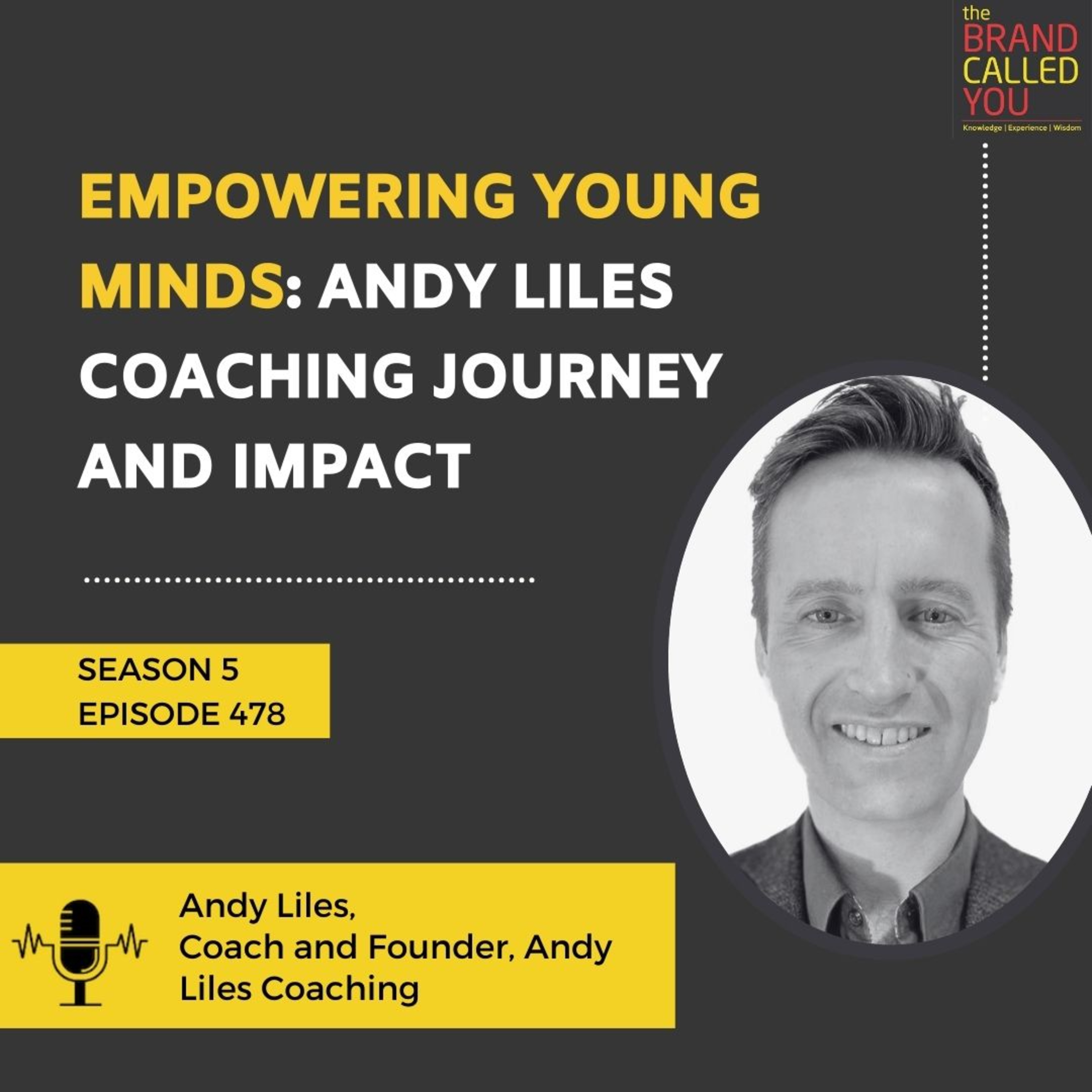 Empowering Young Minds: Andy Liles Coaching Journey and Impact | Andy Liles, Coach and Founder, Andy Liles Coaching