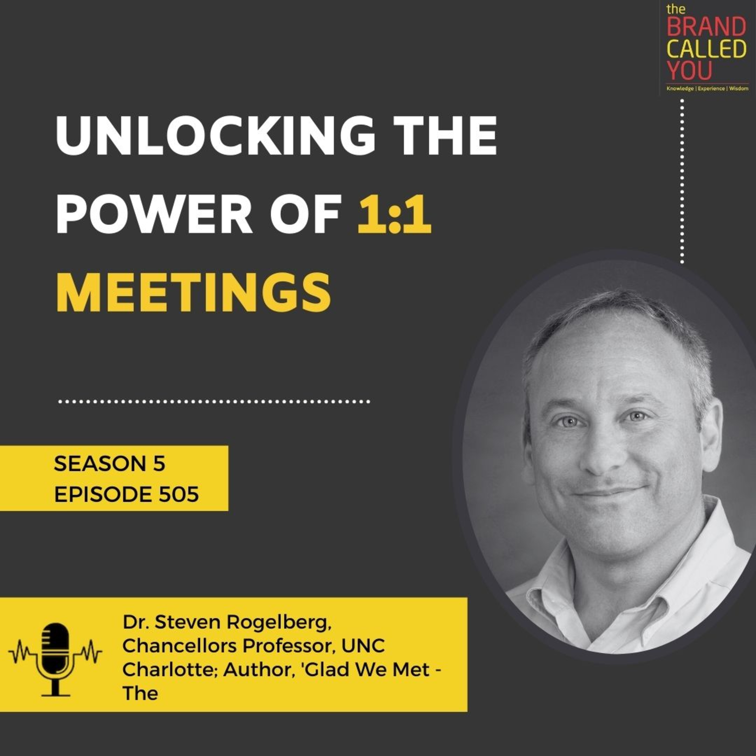 Unlocking the Power of 1:1 Meetings | Dr Steven Rogelberg, Chancellor’s Professor, UNC Charlotte; Author, 'Glad We Met: The Art and Science of 1:1 Meetings’