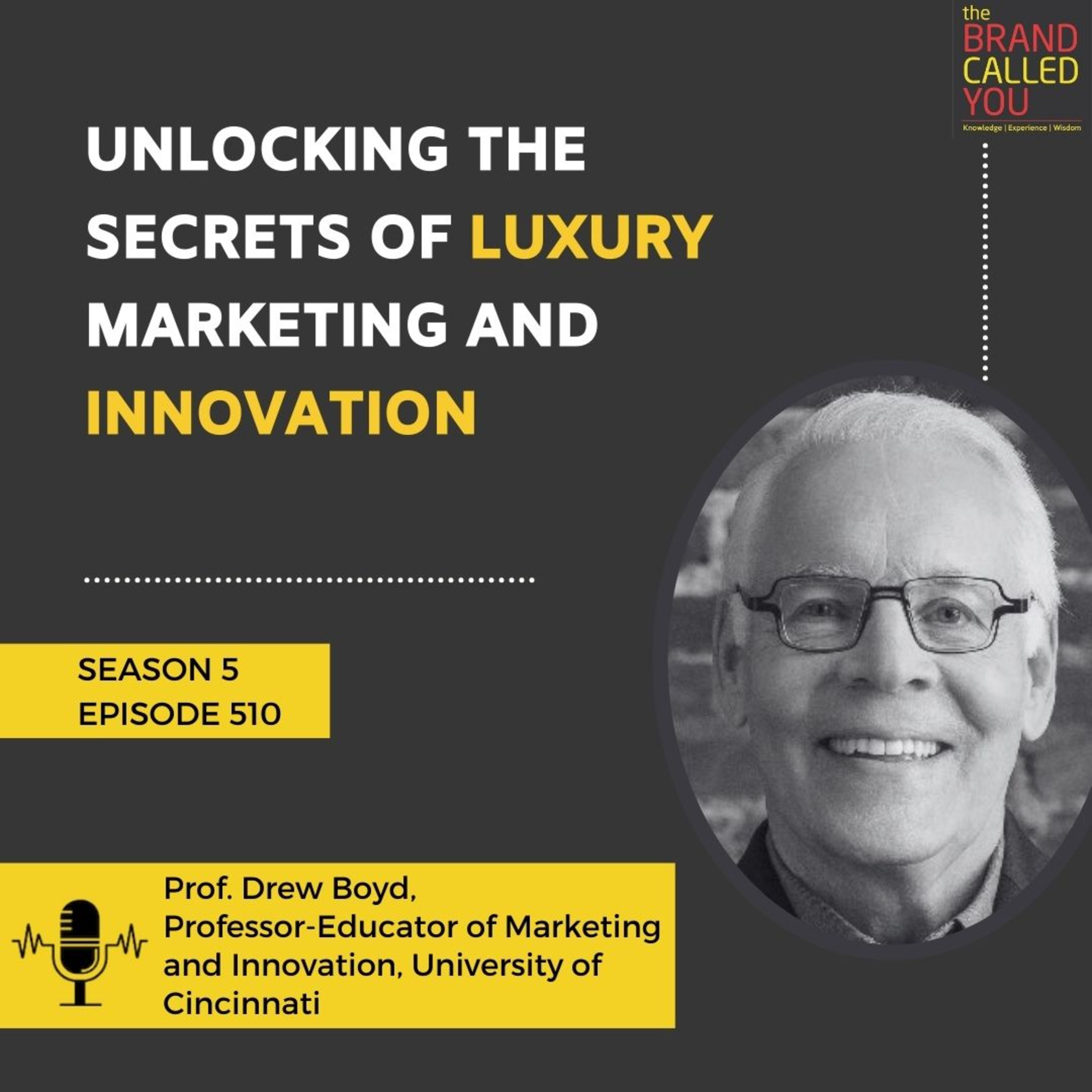 Unlocking the Secrets of Luxury Marketing and Innovation | Prof Drew Boyd, Professor-Educator of Marketing and Innovation, University of Cincinnati
