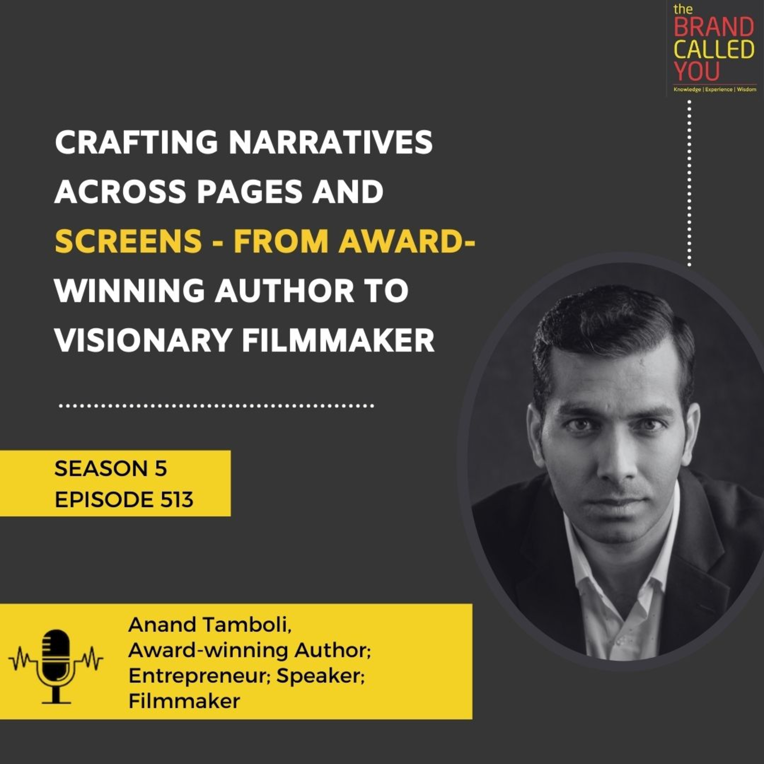 Crafting Narratives Across Pages and Screens - From Award-Winning Author to Visionary Filmmaker | Anand Tamboli, Award-winning Author; Entrepreneur; Speaker; Filmmaker