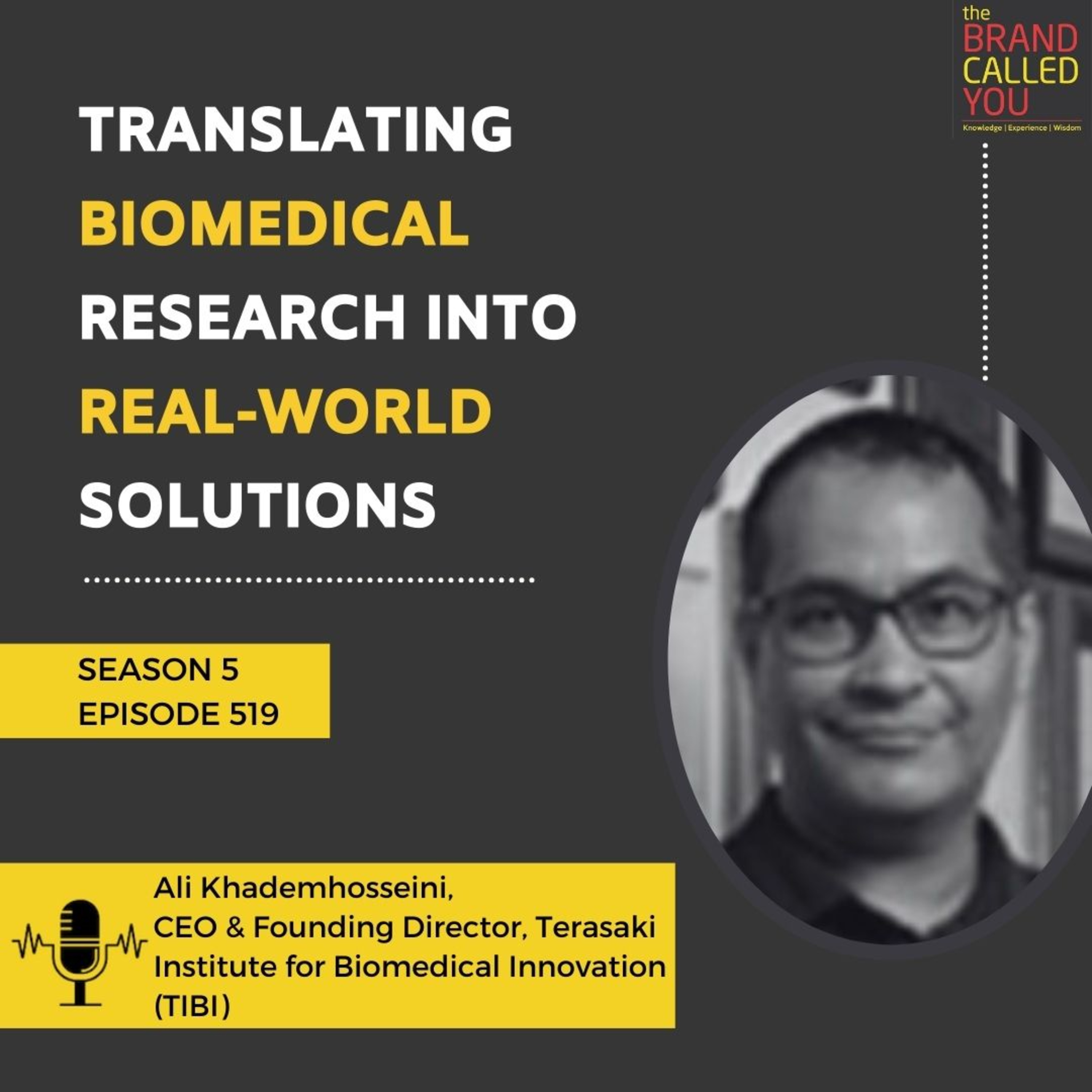 Translating Biomedical Research into Real-World Solutions | Ali Khademhosseini | CEO & Founding Director, Terasaki Institute for Biomedical Innovation (TIBI)