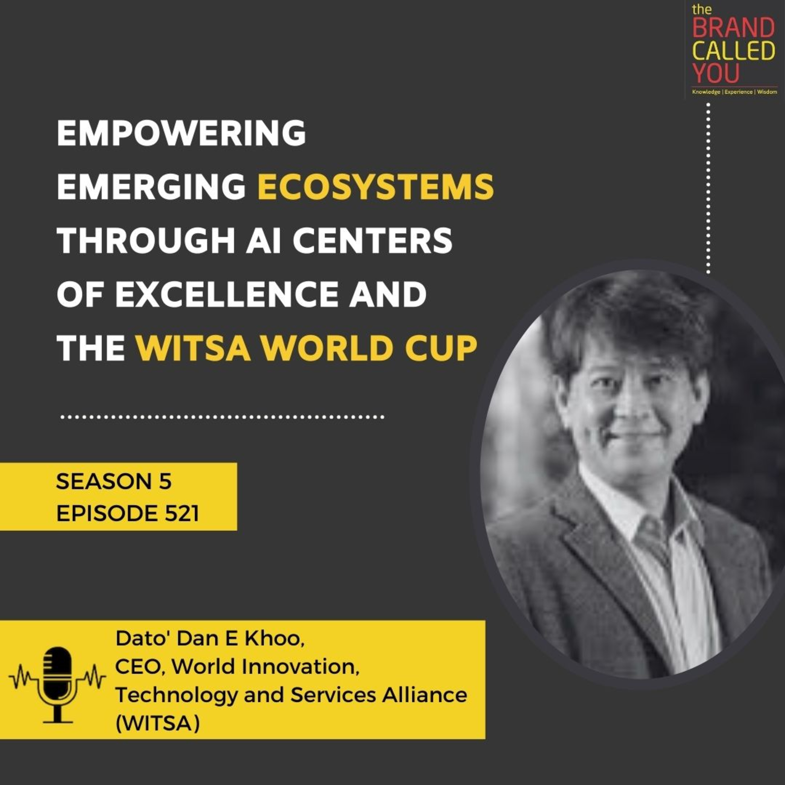 Empowering Emerging Ecosystems Through AI Centers of Excellence and the WITSA World Cup | Dato' Dan E Khoo, CEO, World Information Technology and Services Alliance (WITSA)