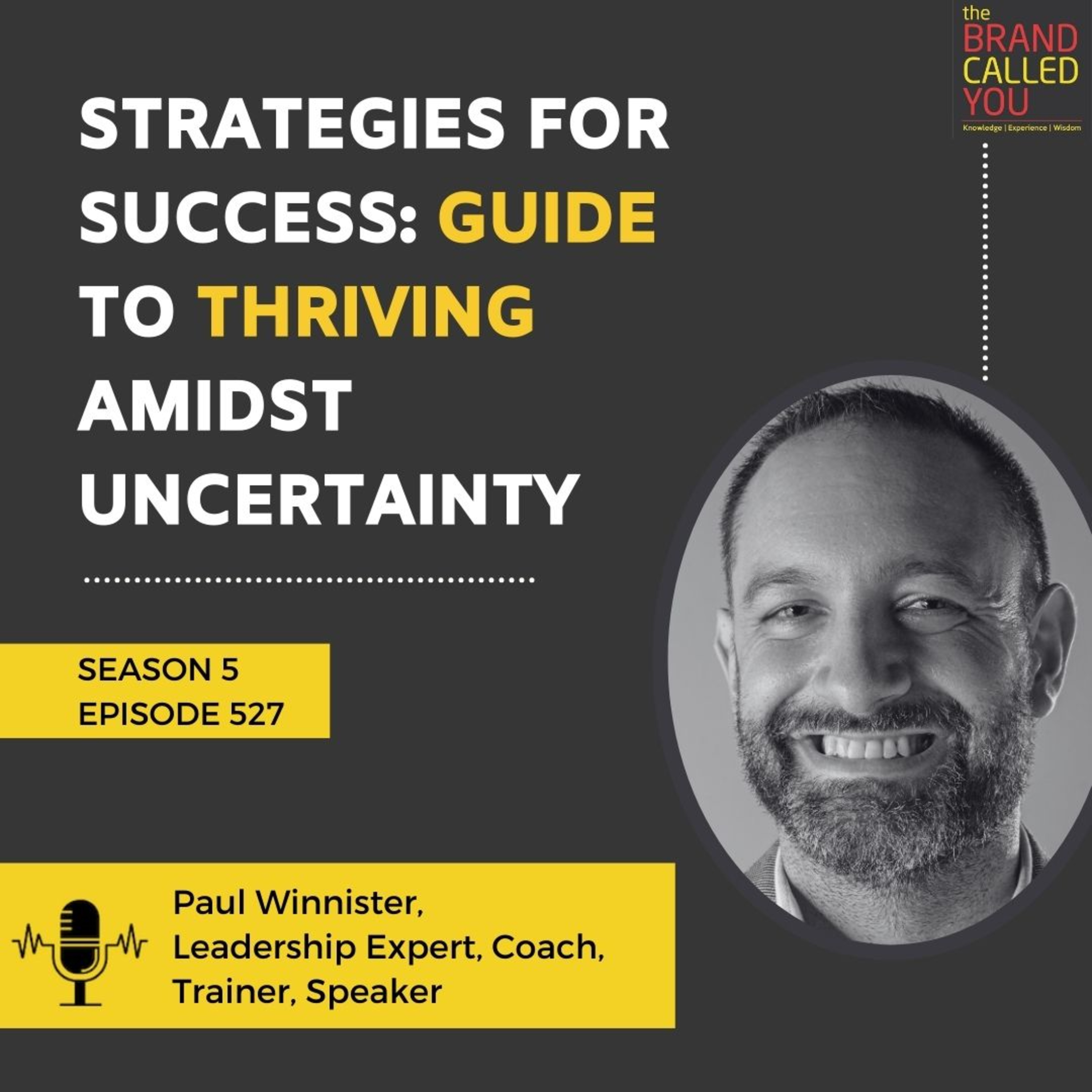 Strategies for Success: Guide to Thriving Amidst Uncertainty | Paul Winnister | Leadership Expert, Coach, Trainer, Speaker