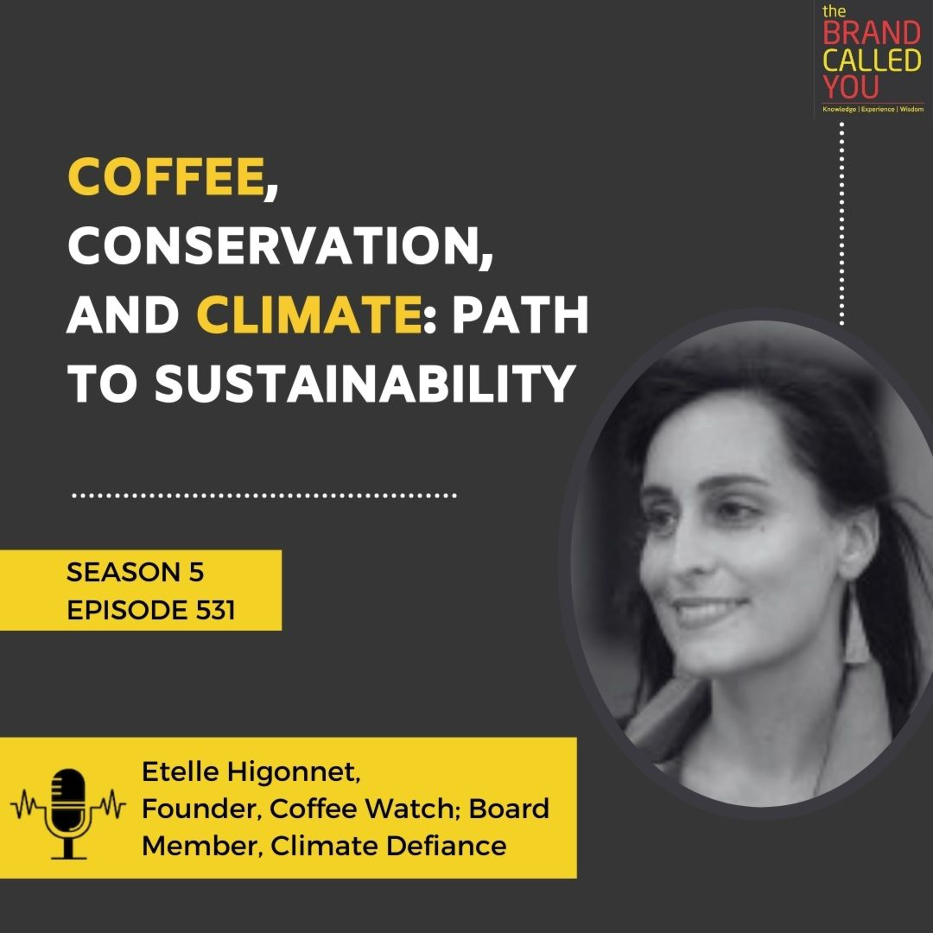 Coffee, Conservation, and Climate: Path to Sustainability | Etelle Higonnet | Founder, Coffee Watch; Board Member, Climate Defiance