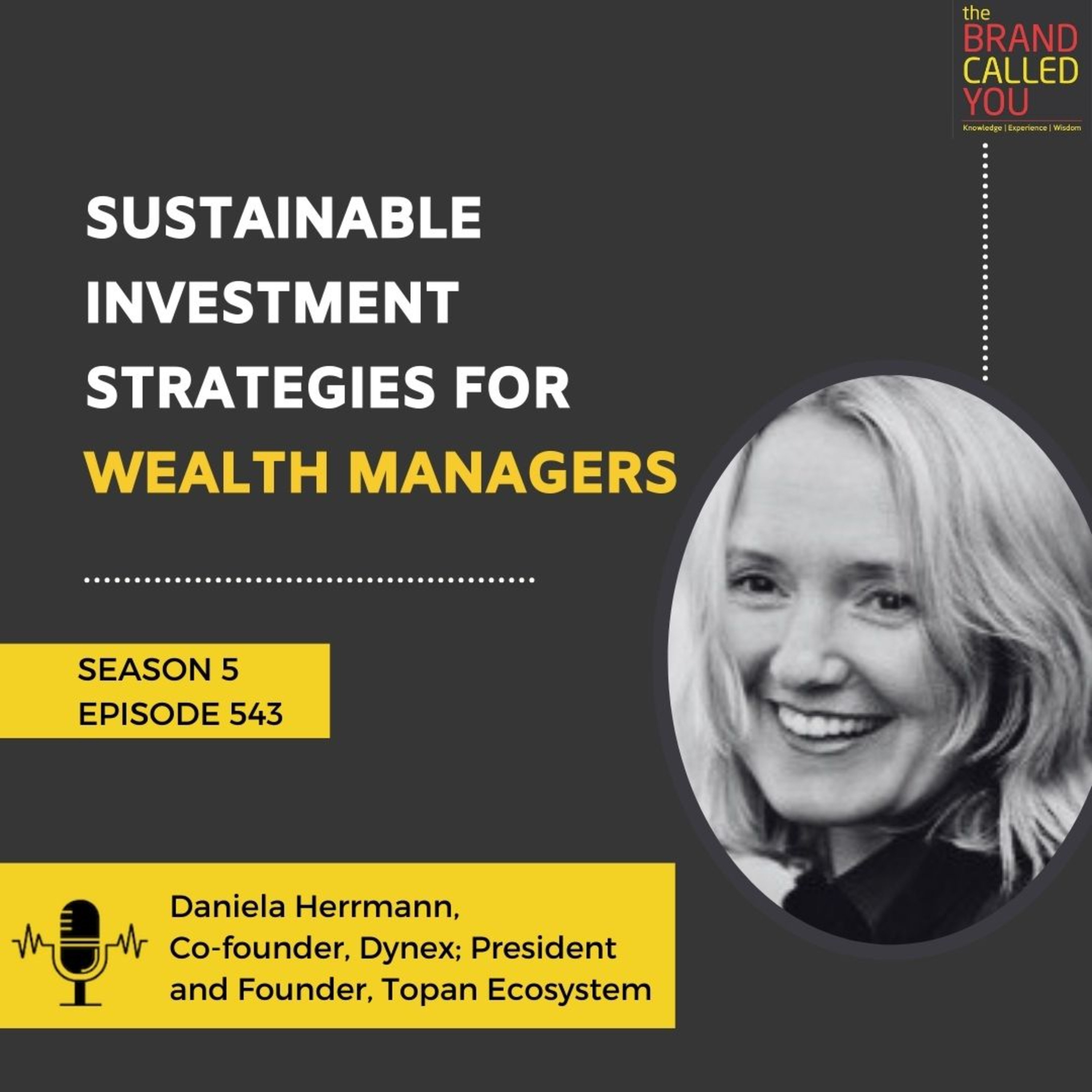Sustainable Investment Strategies for Wealth Managers | Daniela Herrmann | Co-founder, Dynex; President and Founder, Topan Ecosystem