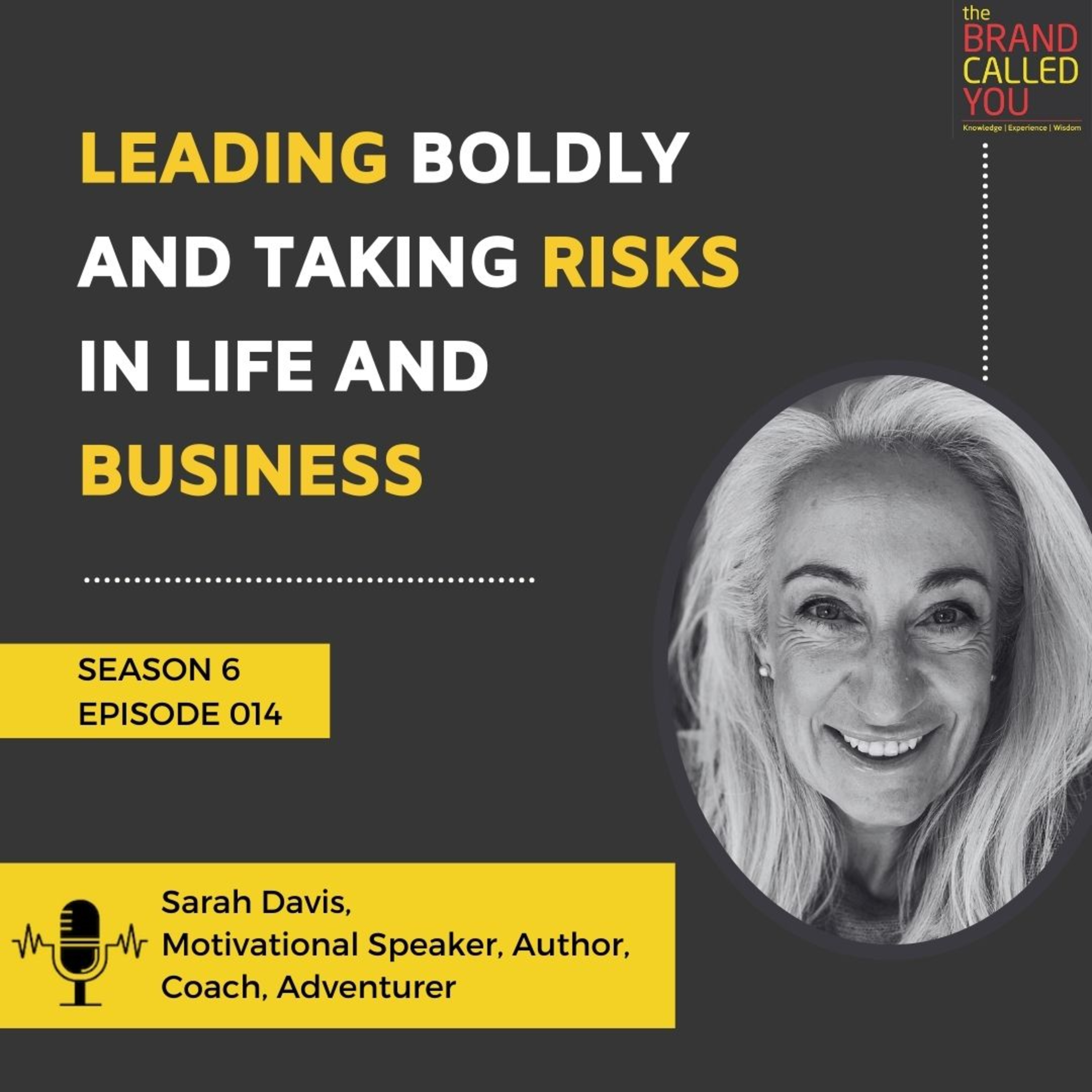 Leading Boldly and Taking Risks in Life and Business | Sarah Davis | Motivational Speaker, Author, Coach, Adventurer