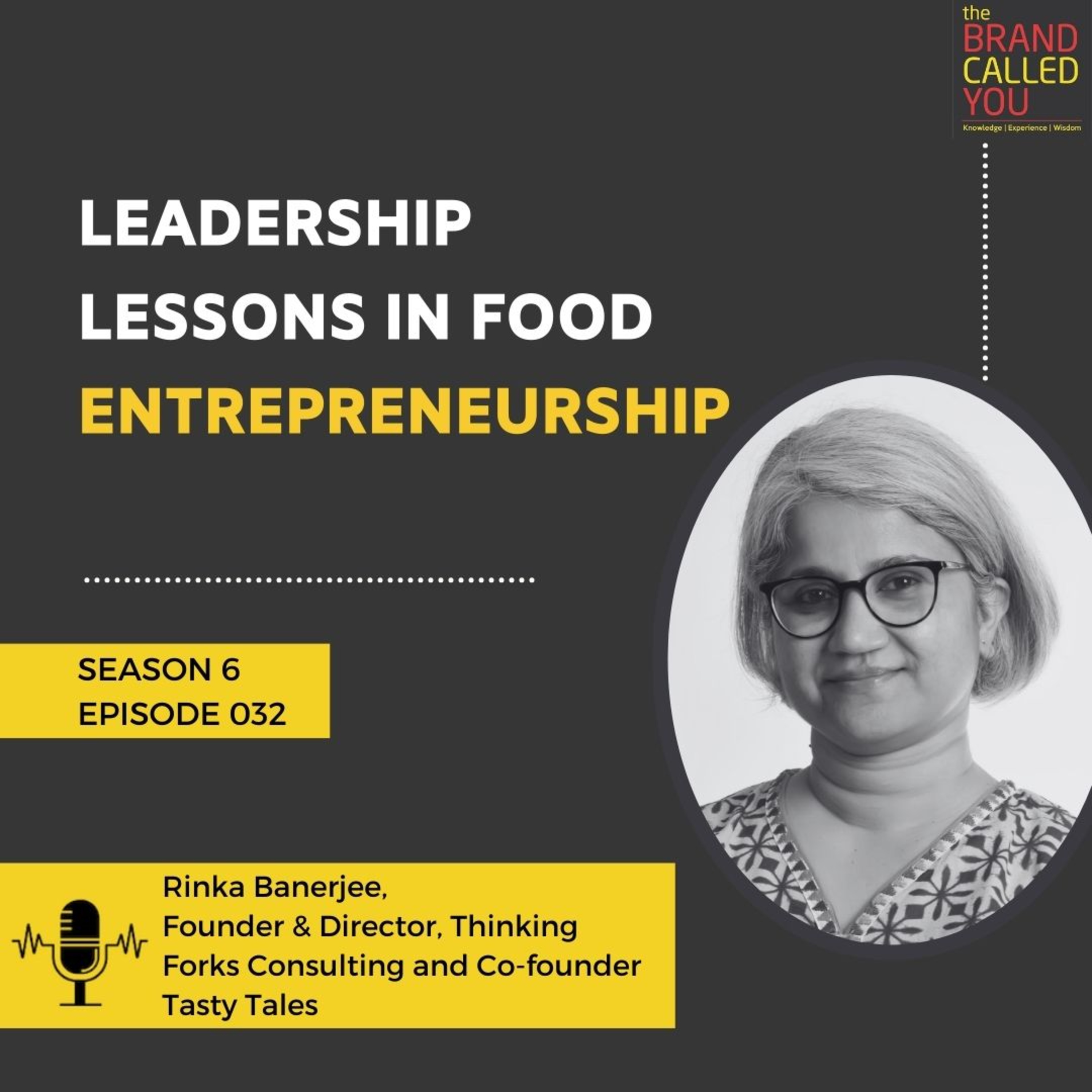 Leadership Lessons in Food Entrepreneurship | Rinka Banerjee | Founder & Director, Thinking Forks Consulting and Co-founder Tasty Tales