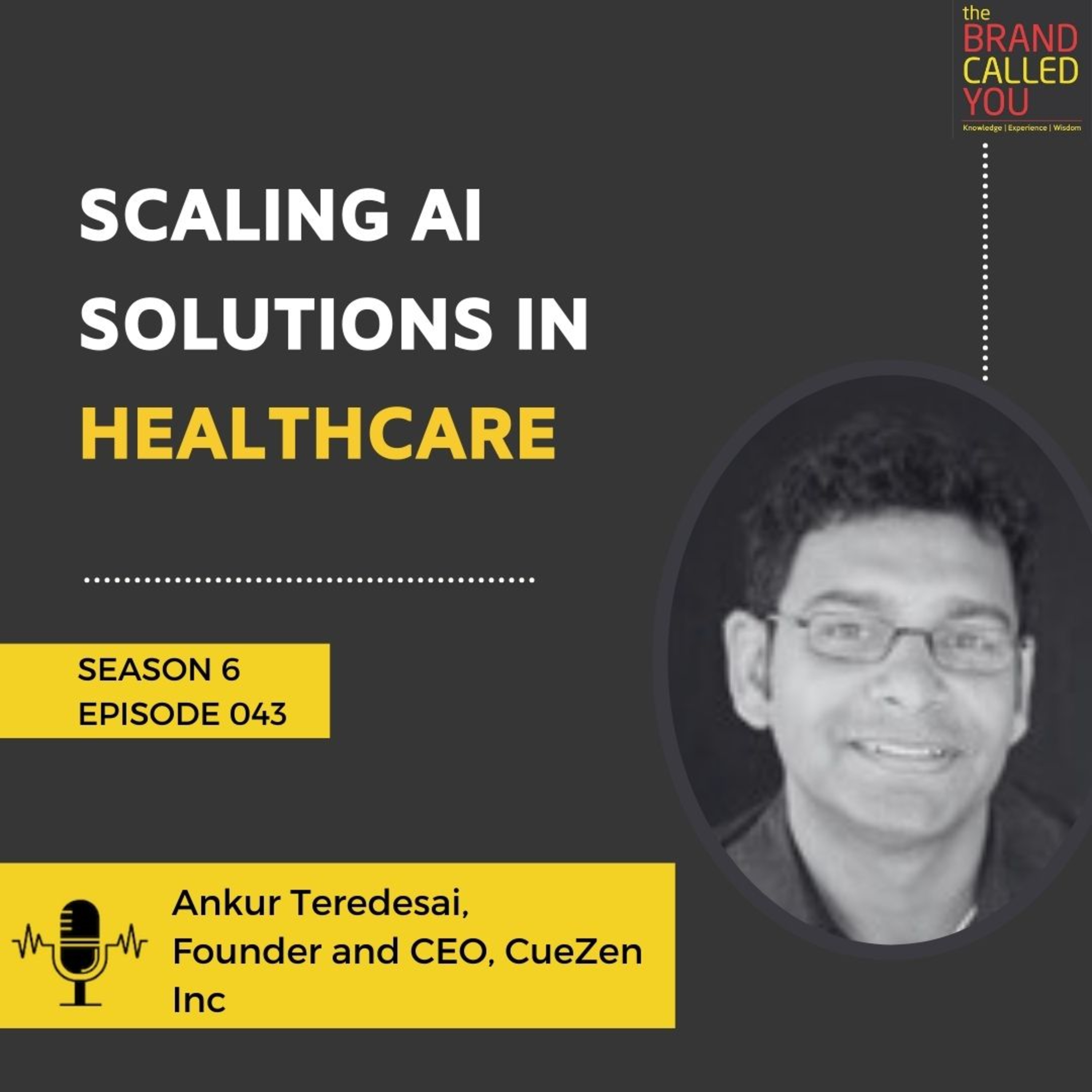 Scaling AI Solutions in Healthcare | Ankur Teredesai | Founder and CEO, CueZen Inc