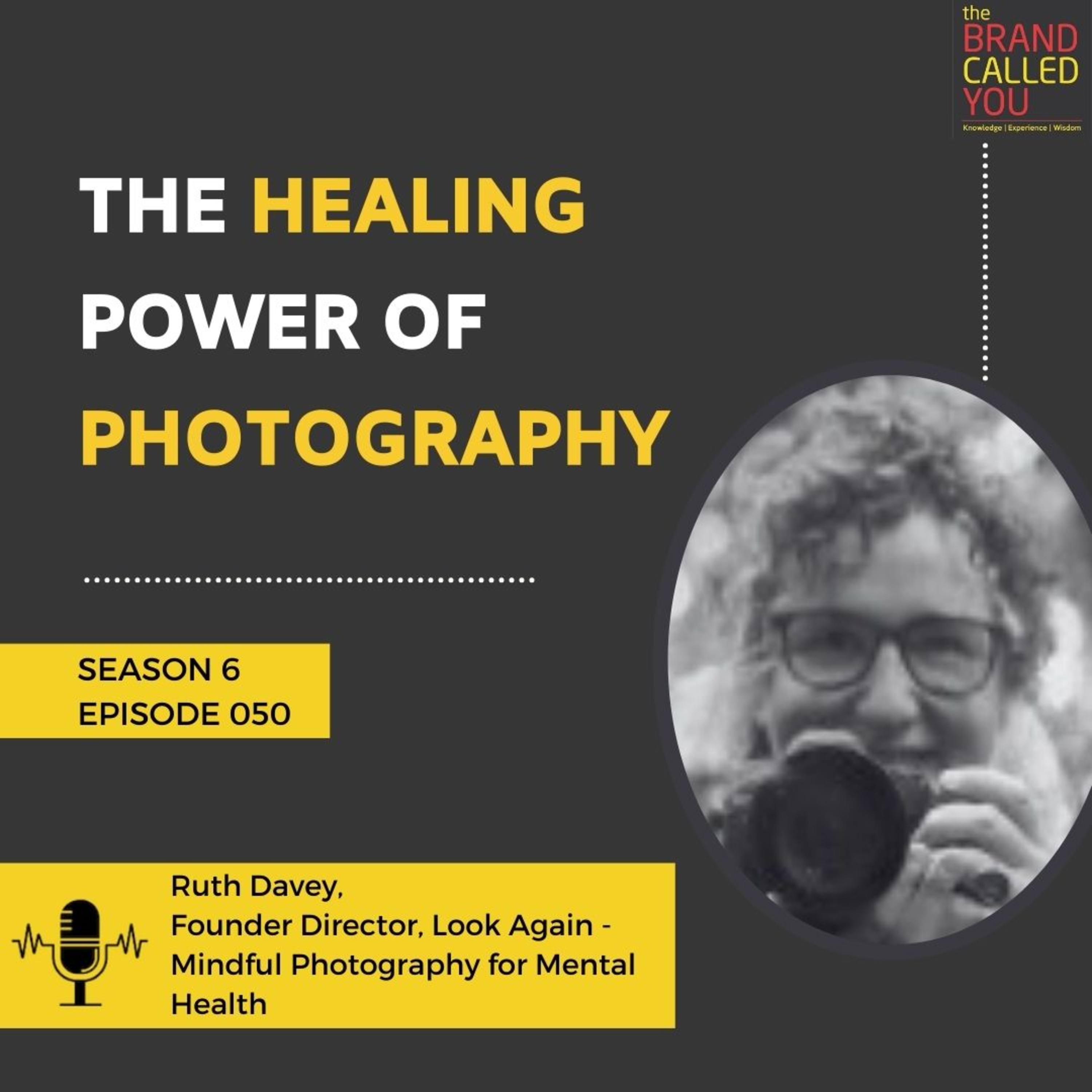 The Healing Power of Photography | Ruth Davey | Founder Director, Look Again - Mindful Photography for Mental Health