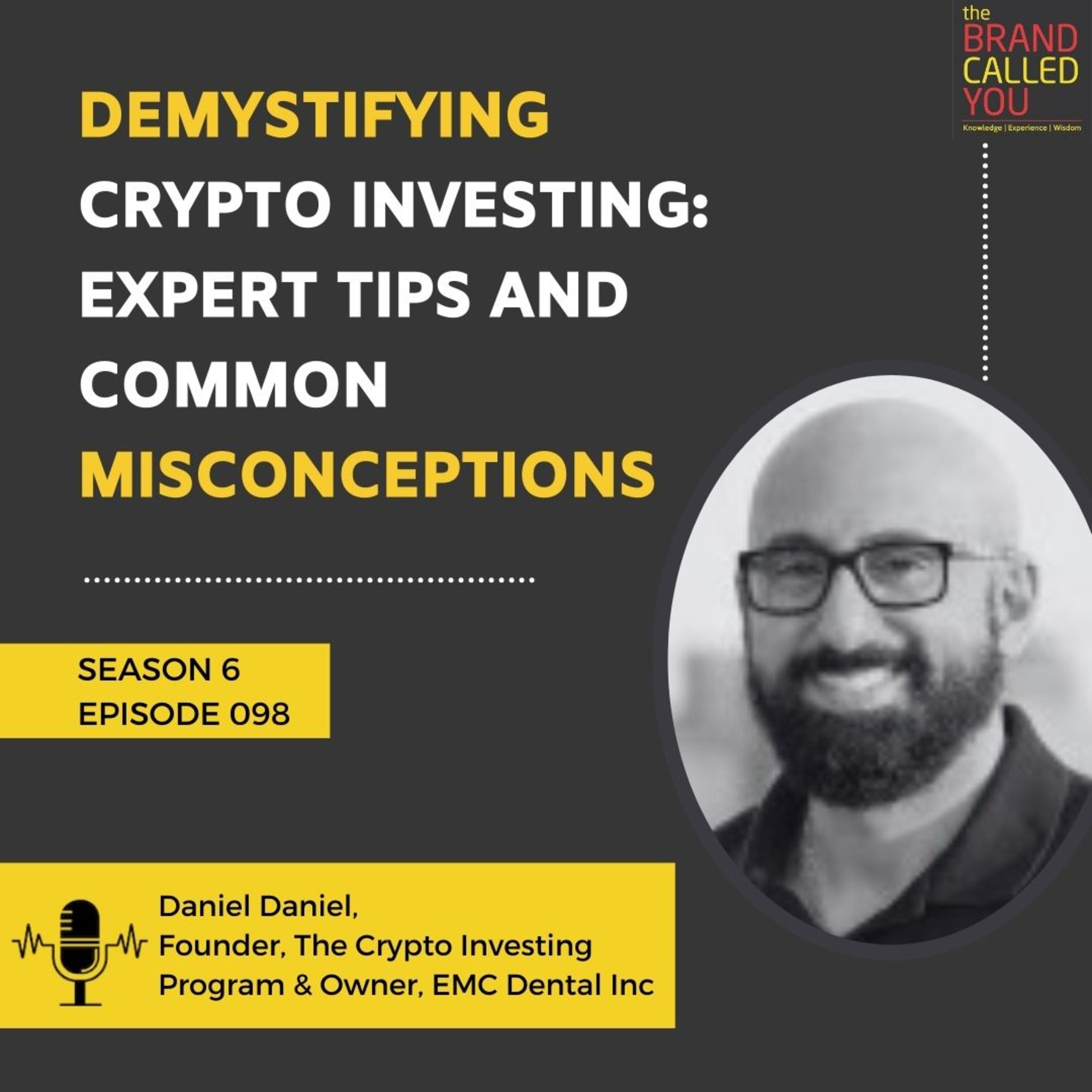 Demystifying Crypto Investing: Expert Tips and Common Misconceptions | Dr. Daniel Daniel | Founder, The Crypto Investing Program & Owner, EMC Dental Inc