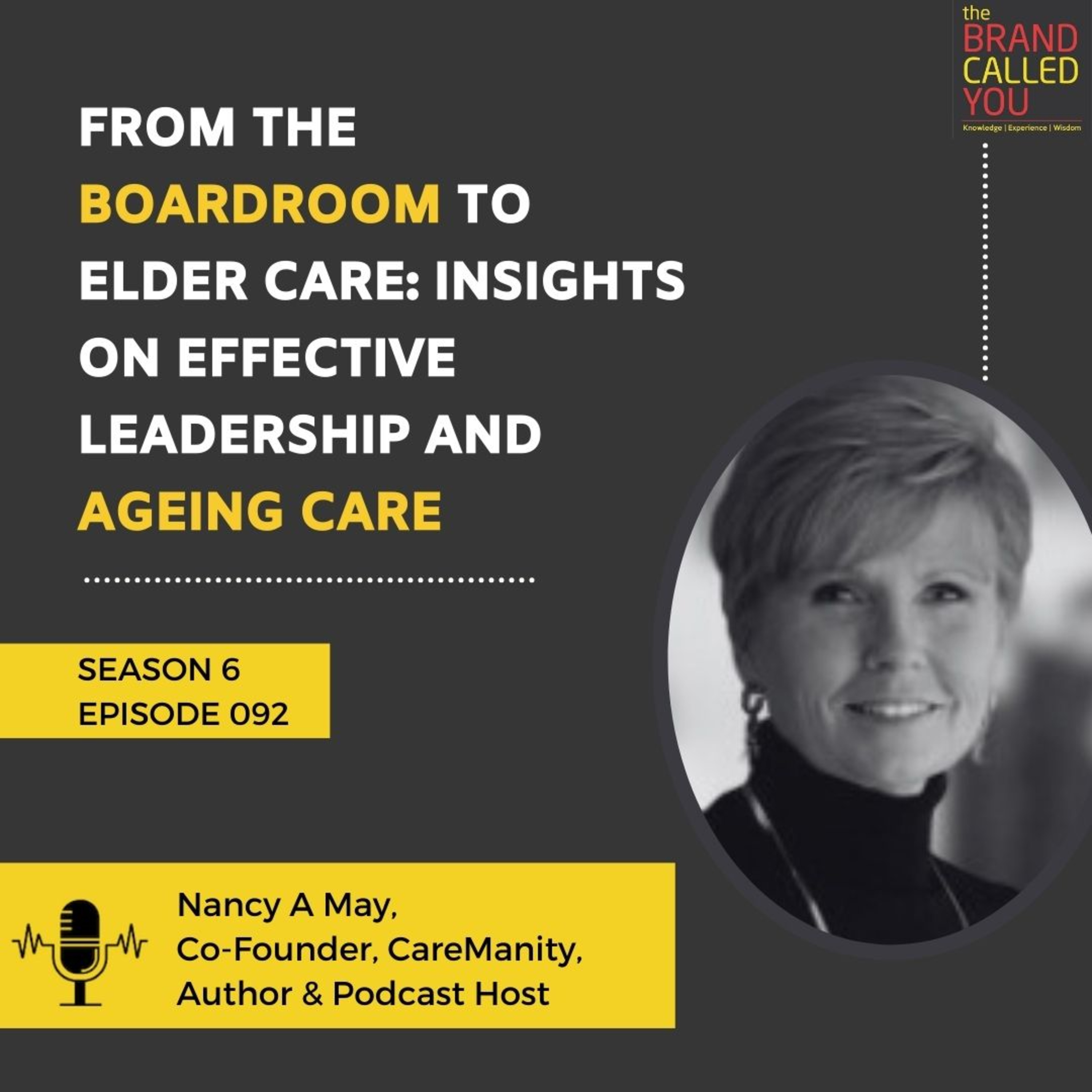 From the Boardroom to Elder Care: Insights on Effective Leadership and Ageing Care | Nancy A May | Co-Founder, CareManity, Author & Podcast Host