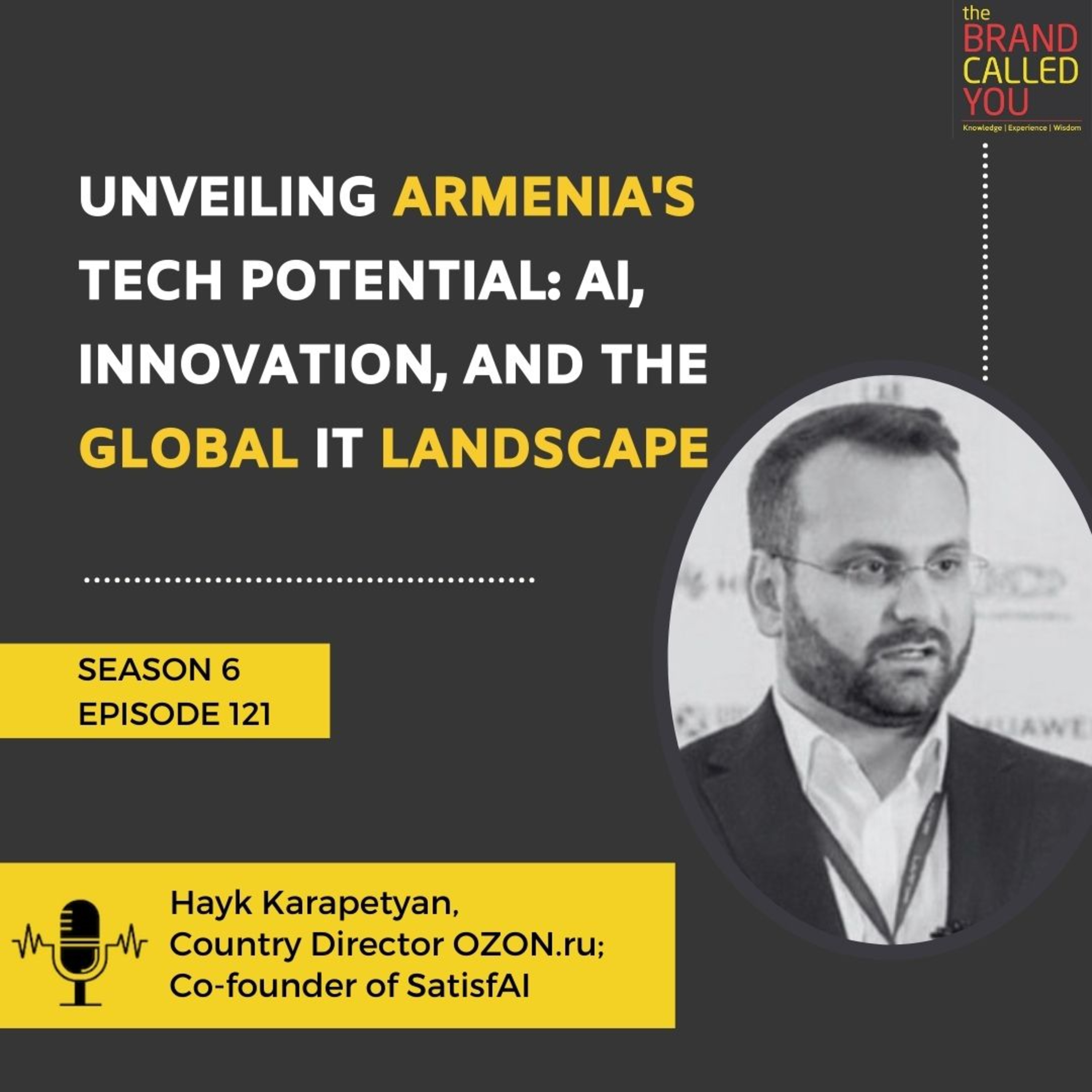 Unveiling Armenia's Tech Potential: AI, Innovation, and the Global IT Landscape | Hayk Karapetyan | Country Director OZON.ru; Co-founder of SatisfAI