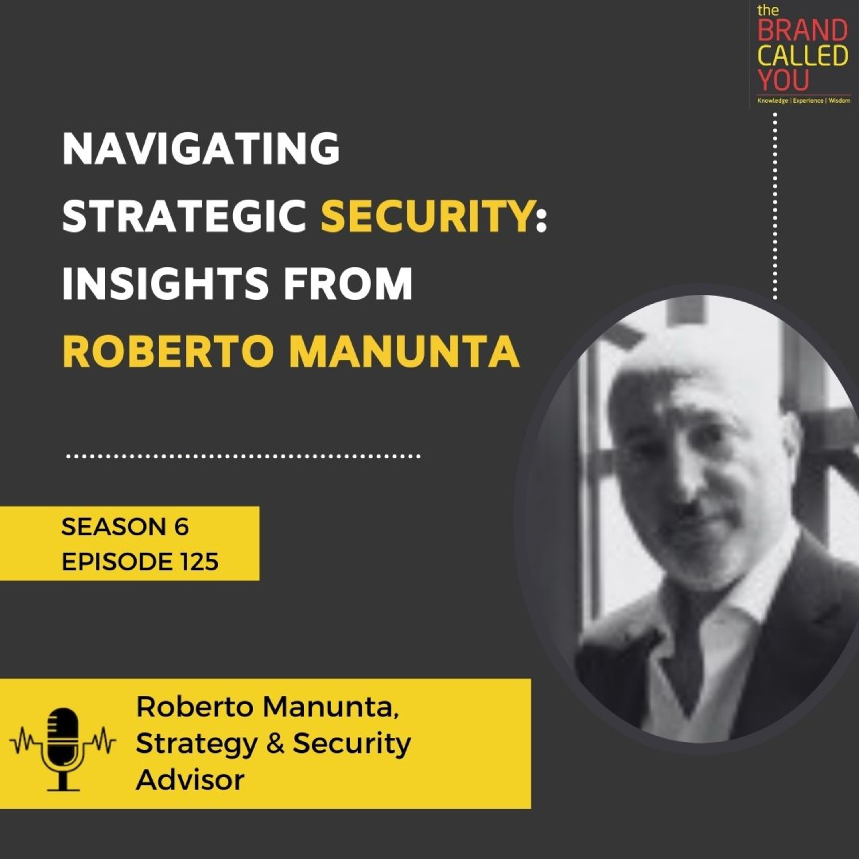 Navigating Strategic Security: Insights from Roberto Manunta | Roberto Manunta, Strategy & Security Advisor