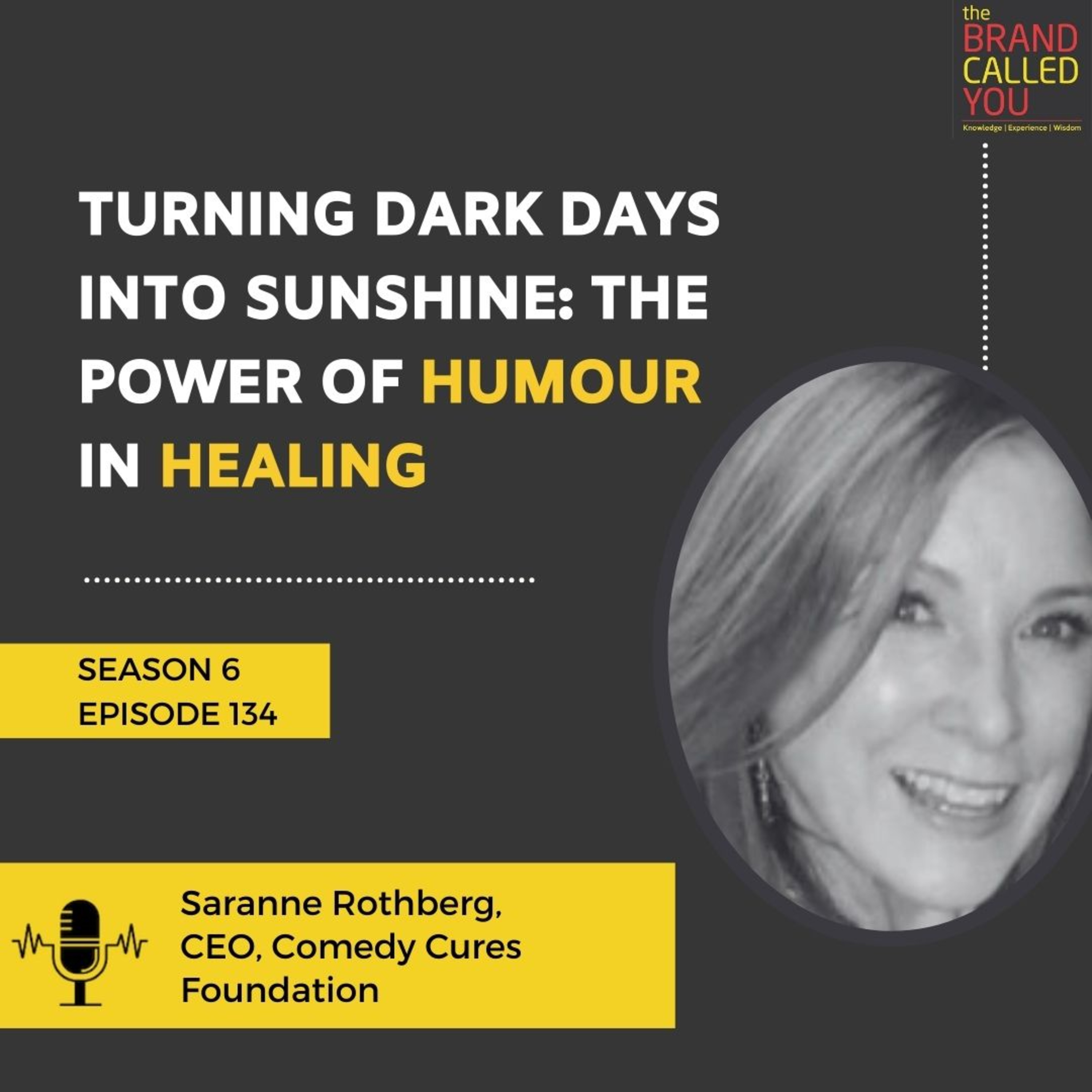 Turning Dark Days into Sunshine: The Power of Humour in Healing | Saranne Rothberg | CEO, Comedy Cures Foundation