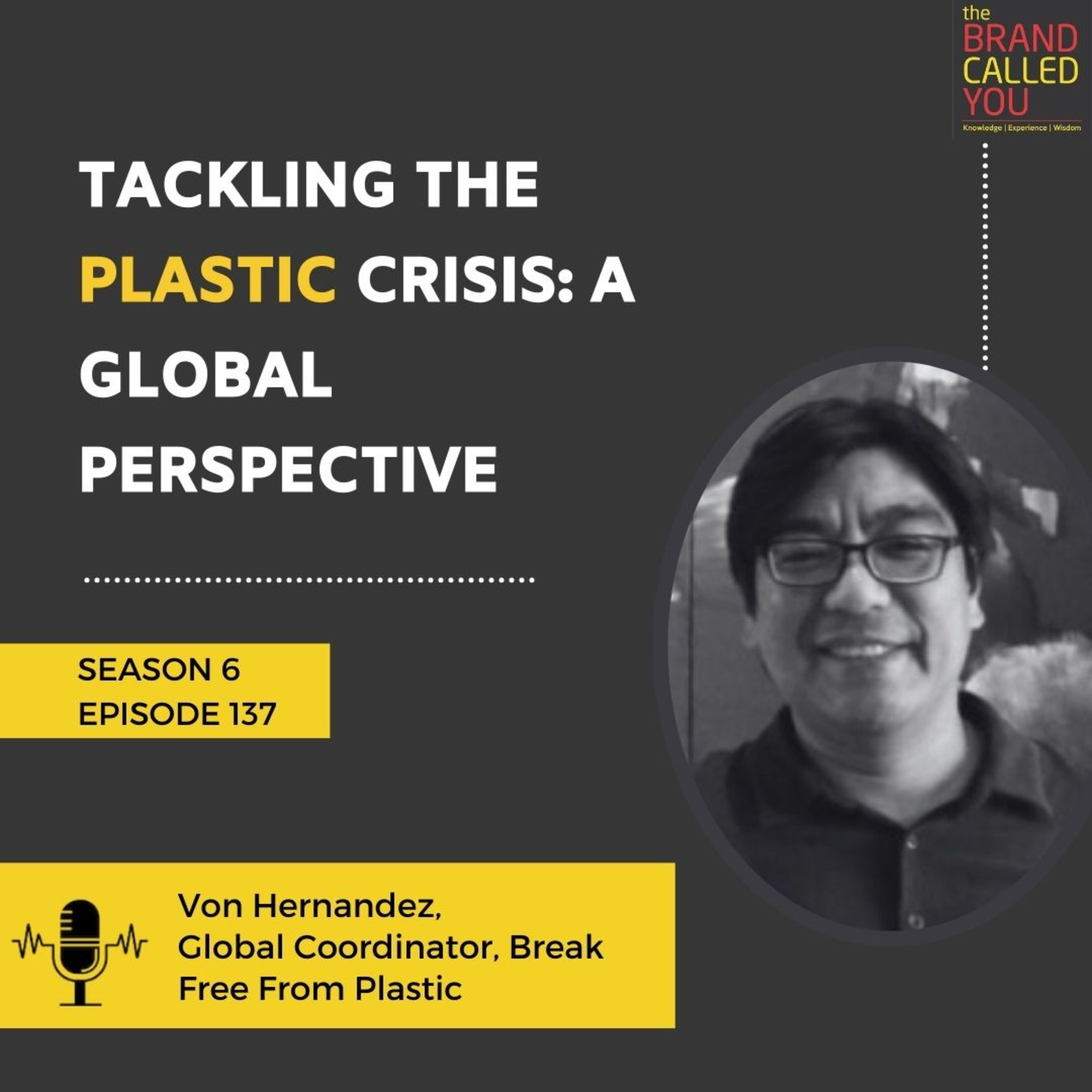 Tackling the Plastic Crisis: A Global Perspective | Von Hernandez, Global Coordinator, Break Free From Plastic