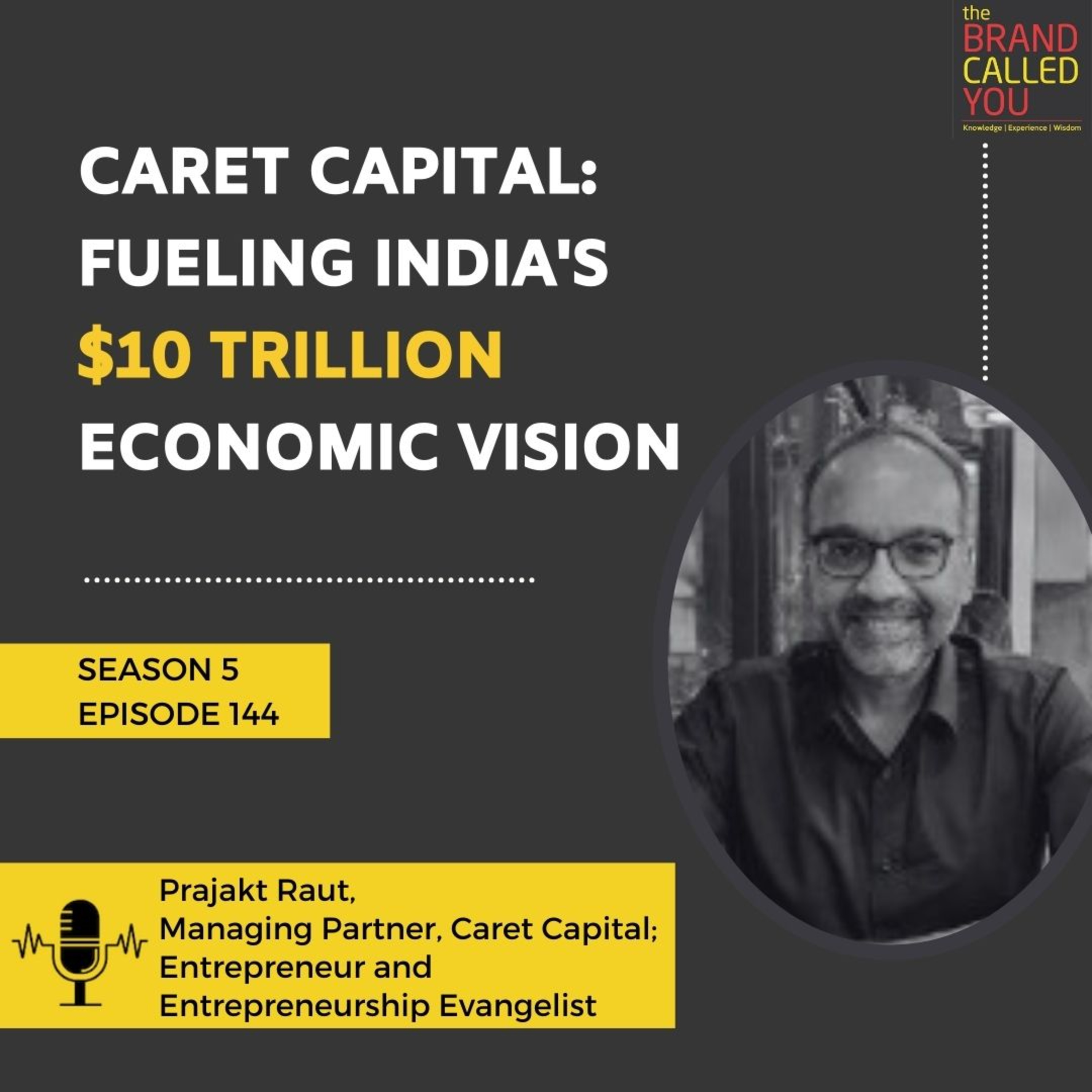 Caret Capital: Fueling India's $10 Trillion Economic Vision | Prajakt Raut, Managing Partner, Caret Capital; Entrepreneur and Entrepreneurship Evangelist