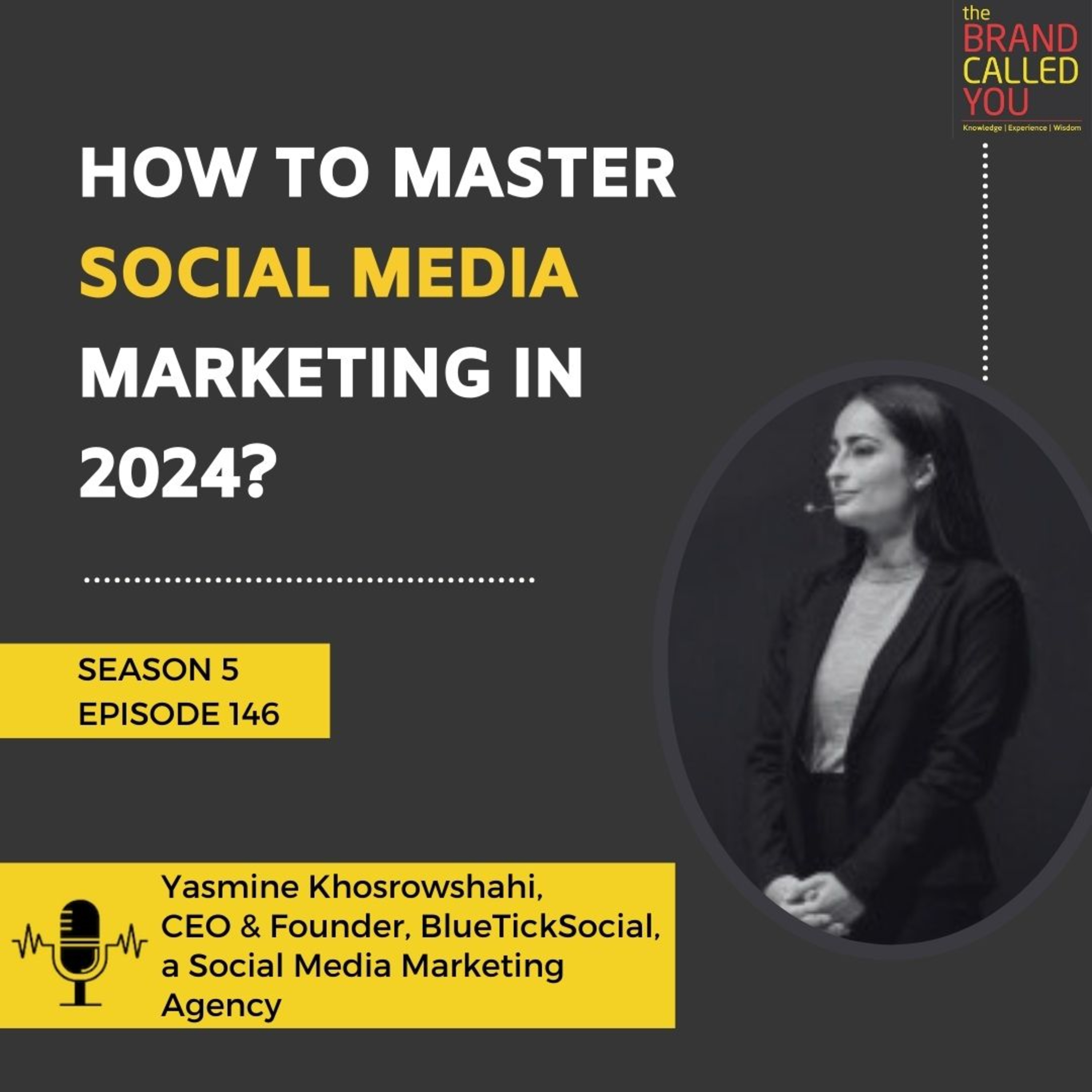 How to Master Social Media Marketing in 2024? | Yasmine Khosrowshahi | CEO & Founder, BlueTickSocial, a Social Media Marketing Agency