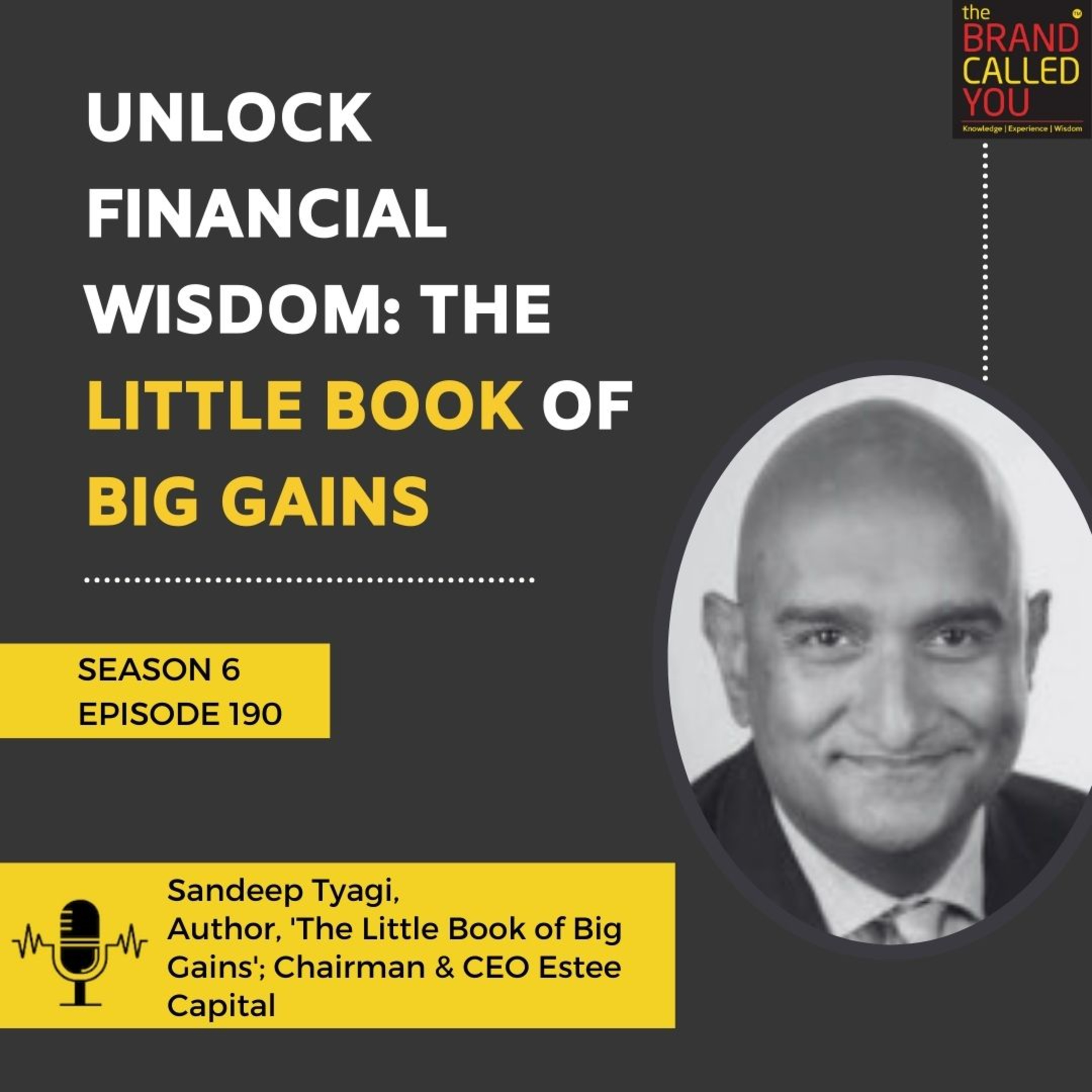 Unlock Financial Wisdom: The Little Book of Big Gains | Sandeep Tyagi, Author, 'The Little Book of Big Gains'; Chairman & CEO Estee Capital
