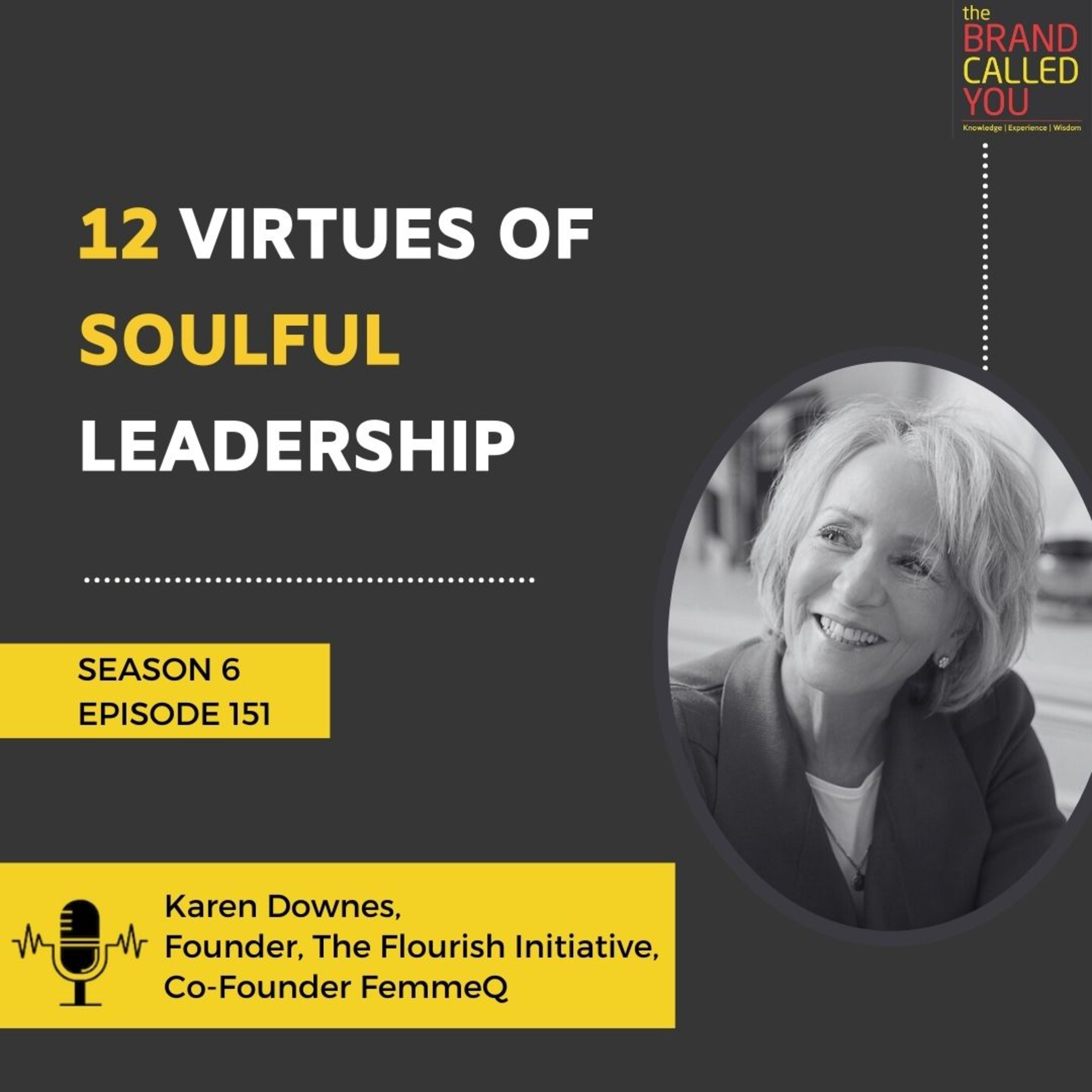 12 Virtues of Soulful Leadership | Karen Downes | Founder, The Flourish Initiative, Co-Founder FemmeQ