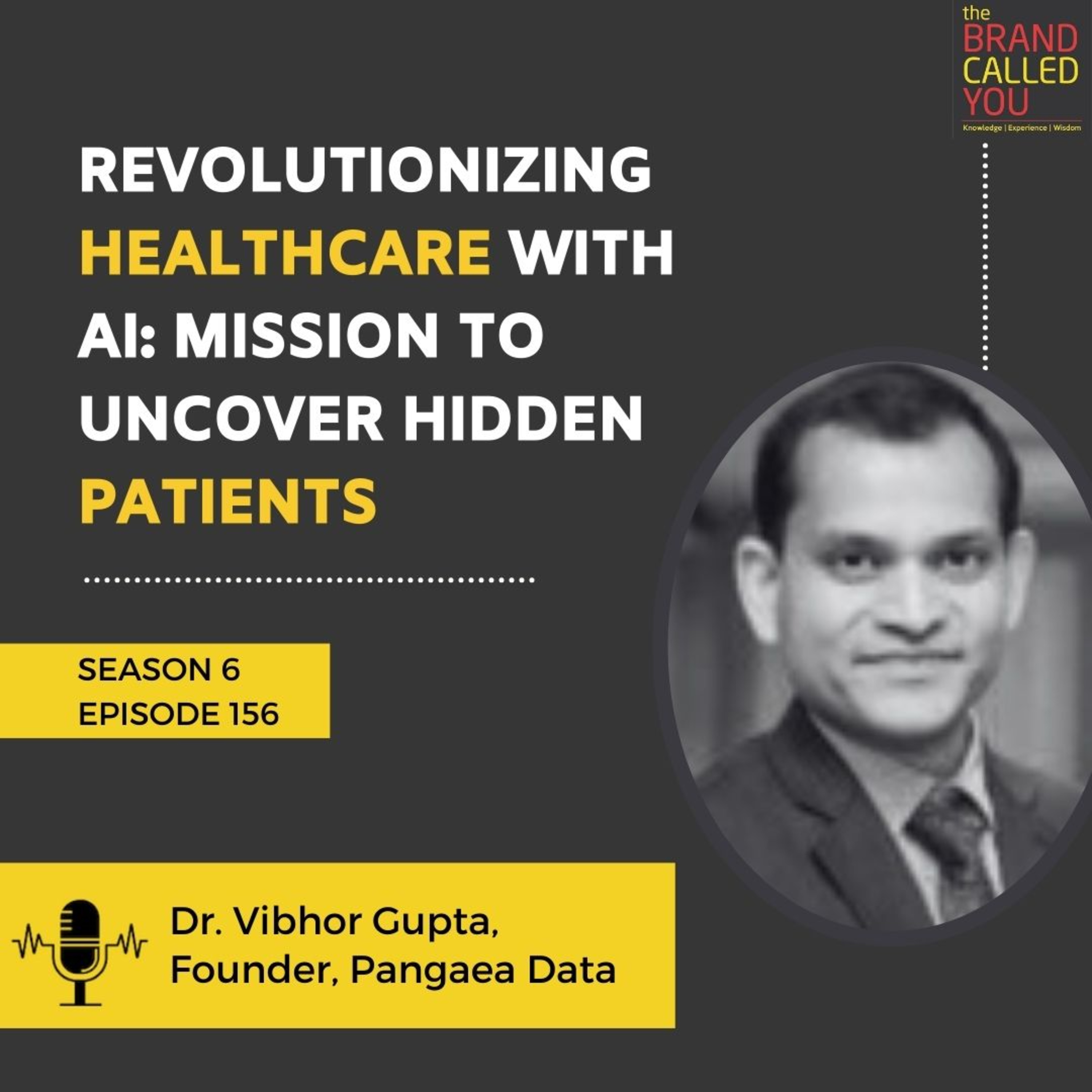 Revolutionizing Healthcare with AI: Mission to Uncover Hidden Patients | Dr. Vibhor Gupta, Founder, Pangaea Data
