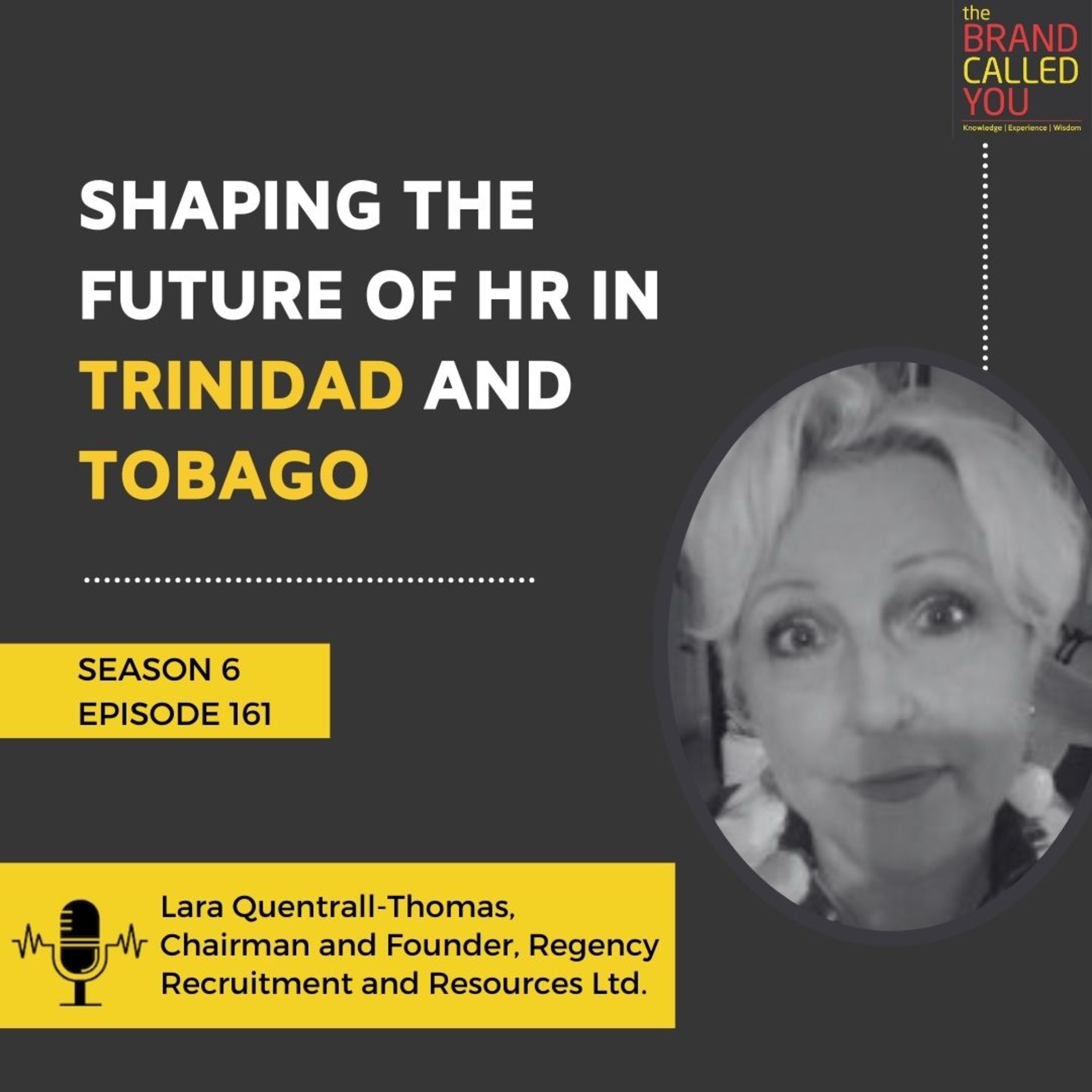 Shaping the future of HR in Trinidad and Tobago | Lara Quentrall-Thomas, Chairman and Founder, Regency Recruitment and Resources Ltd.