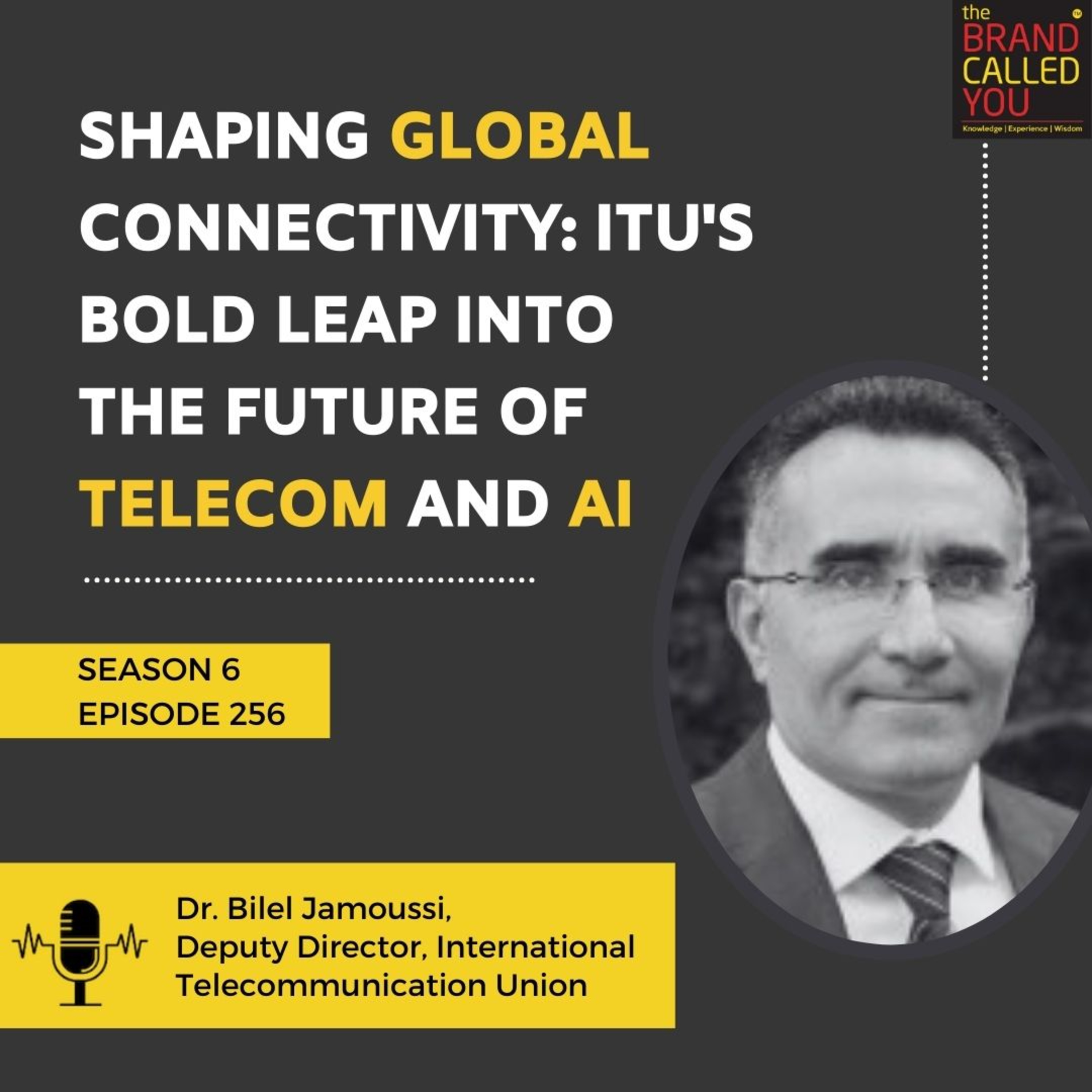Shaping Global Connectivity: ITU's Bold Leap into the Future of Telecom and AI | Dr. Bilel Jamoussi, Deputy Director, International Telecommunication Union
