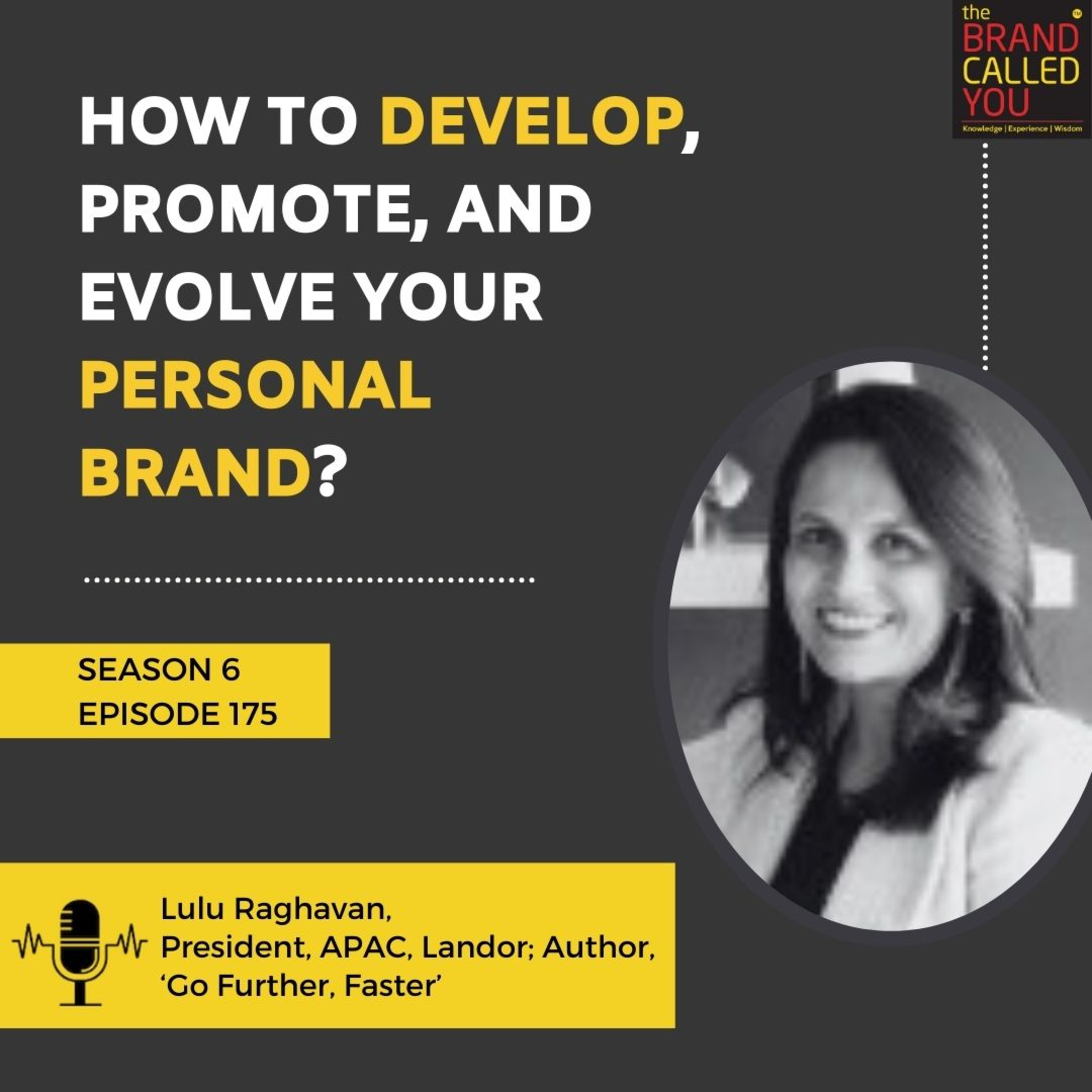 How to Develop, Promote, and Evolve Your Personal Brand? | Lulu Raghavan | President, APAC, Landor; Author, ‘Go Further, Faster’