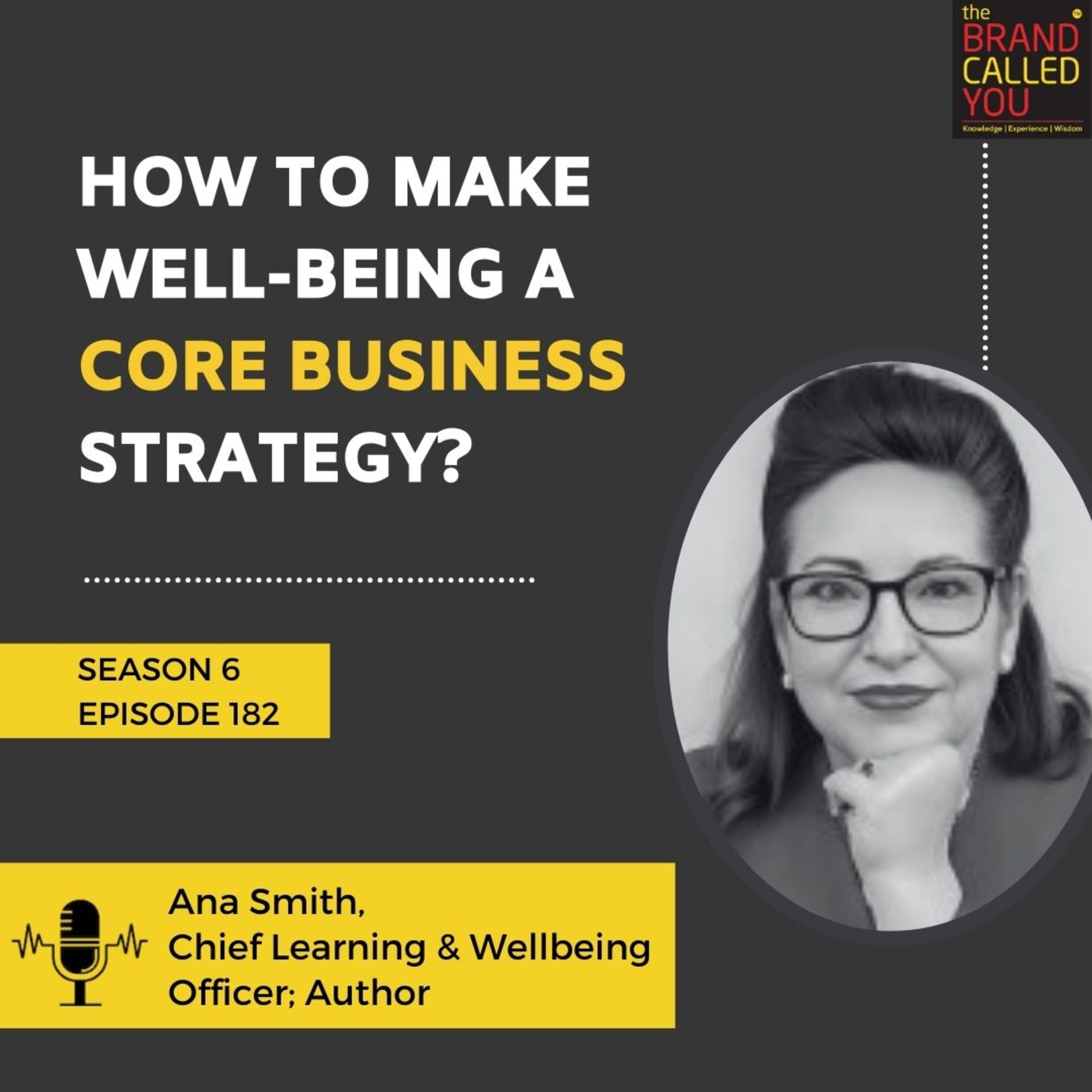 How to Make Well-Being a Core Business Strategy? | Ana Smith | Chief Learning & Wellbeing Officer; Author