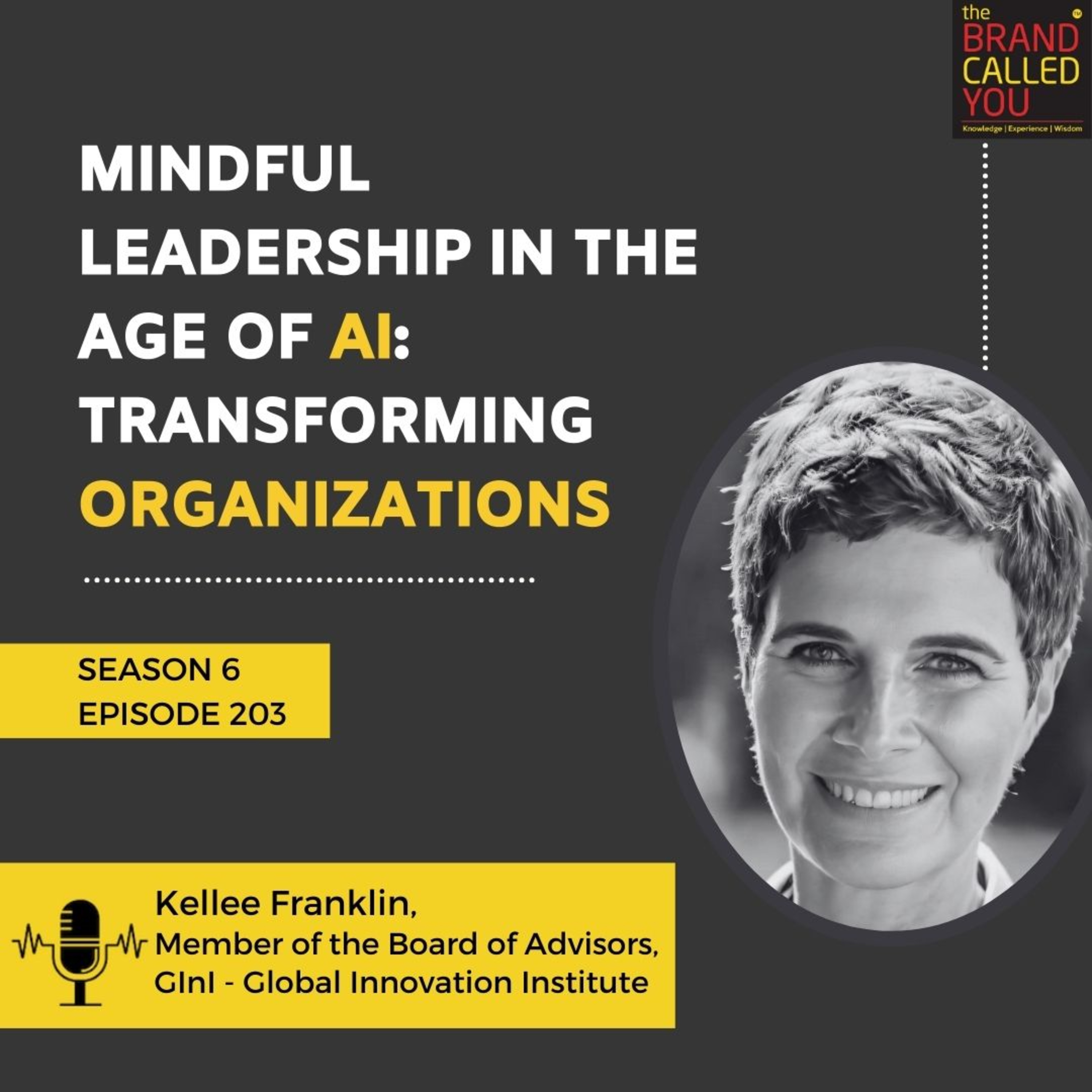 Mindful Leadership in the Age of AI: Transforming Organizations | Kellee Franklin, Member of the Board of Advisors, GInI - Global Innovation Institute