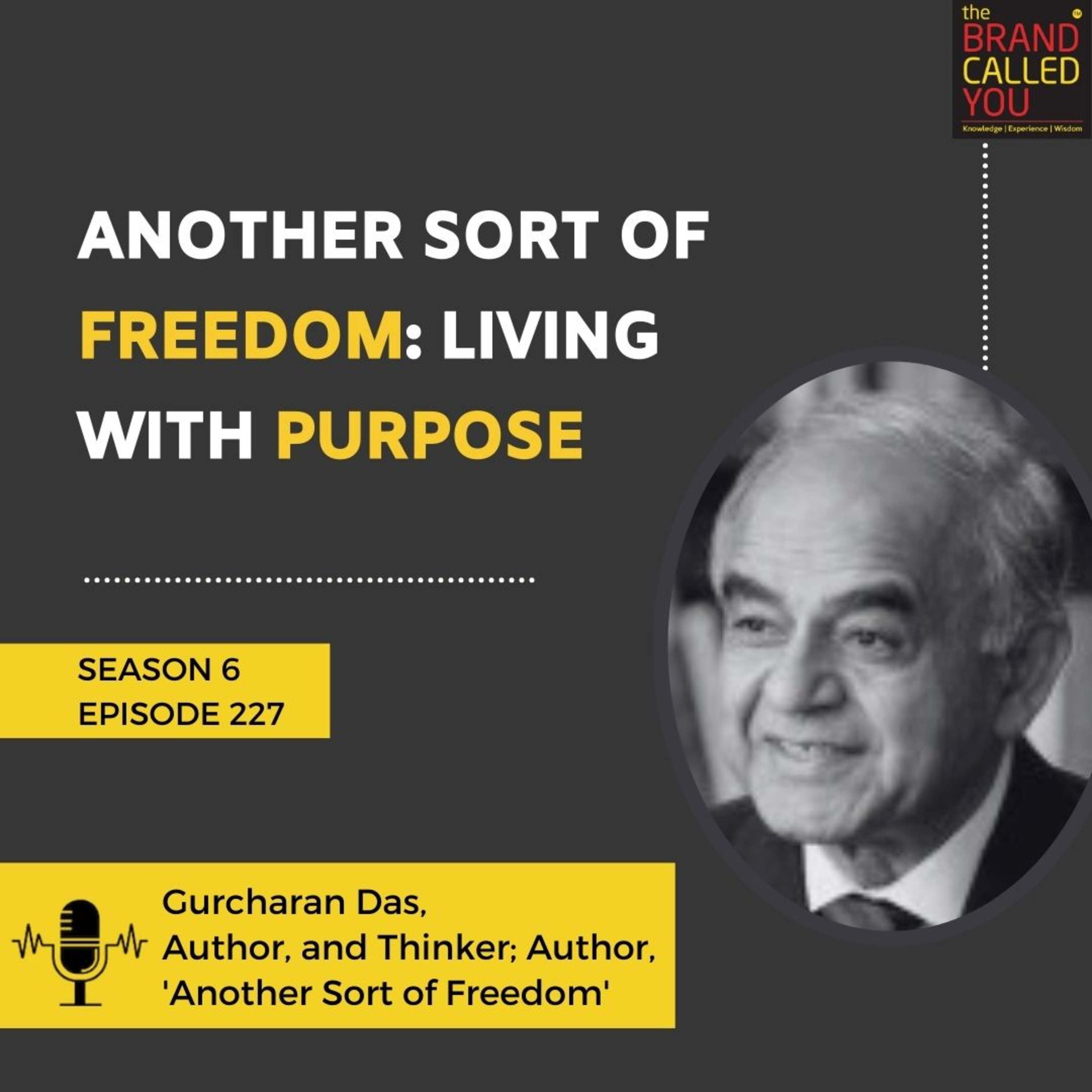 Another Sort of Freedom: Living with Purpose | Gurcharan Das, Author, and Thinker; Author, 'Another Sort of Freedom'