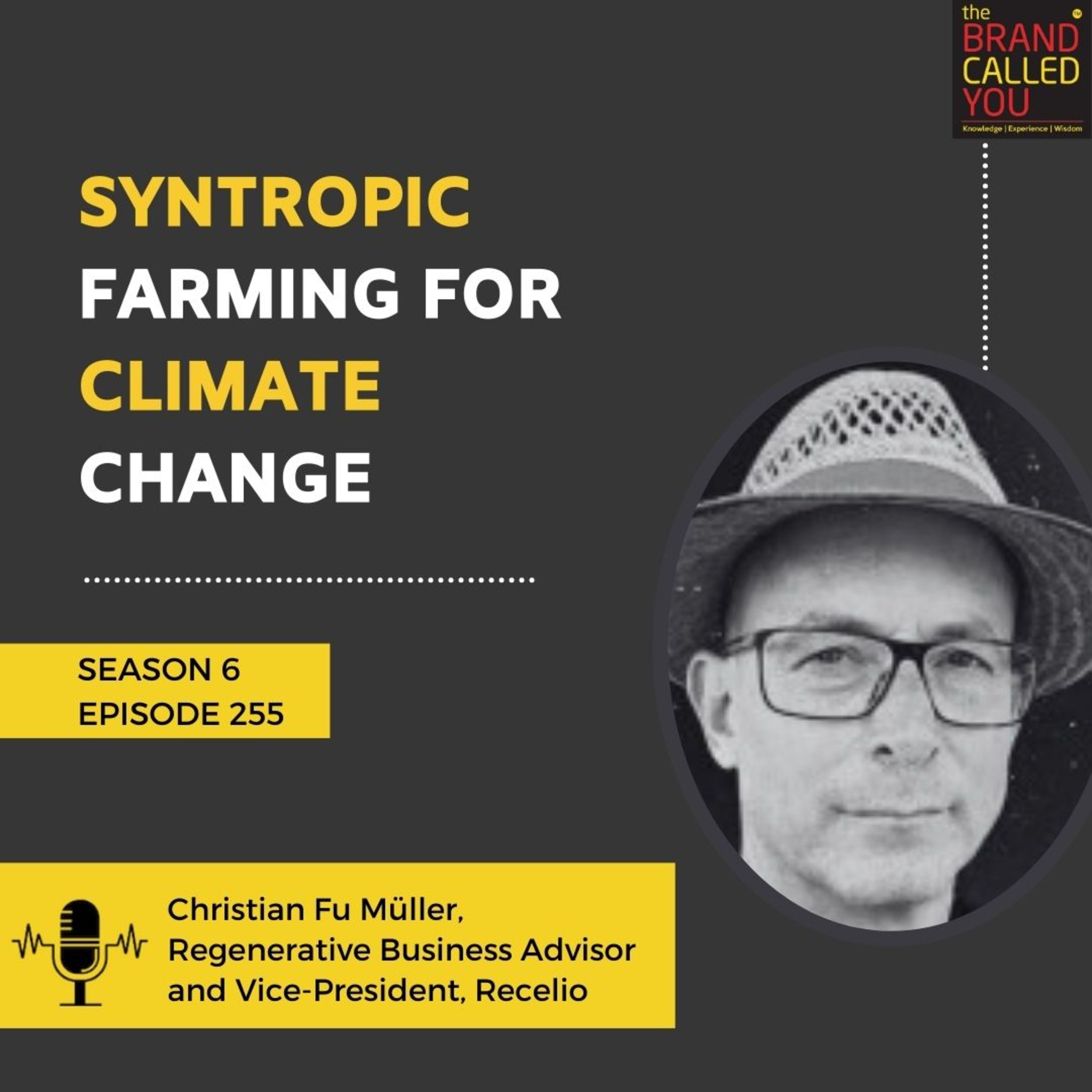 Syntropic Farming for Climate Change | Christian Fu Müller, Regenerative Business Advisor and Vice-President, Recelio