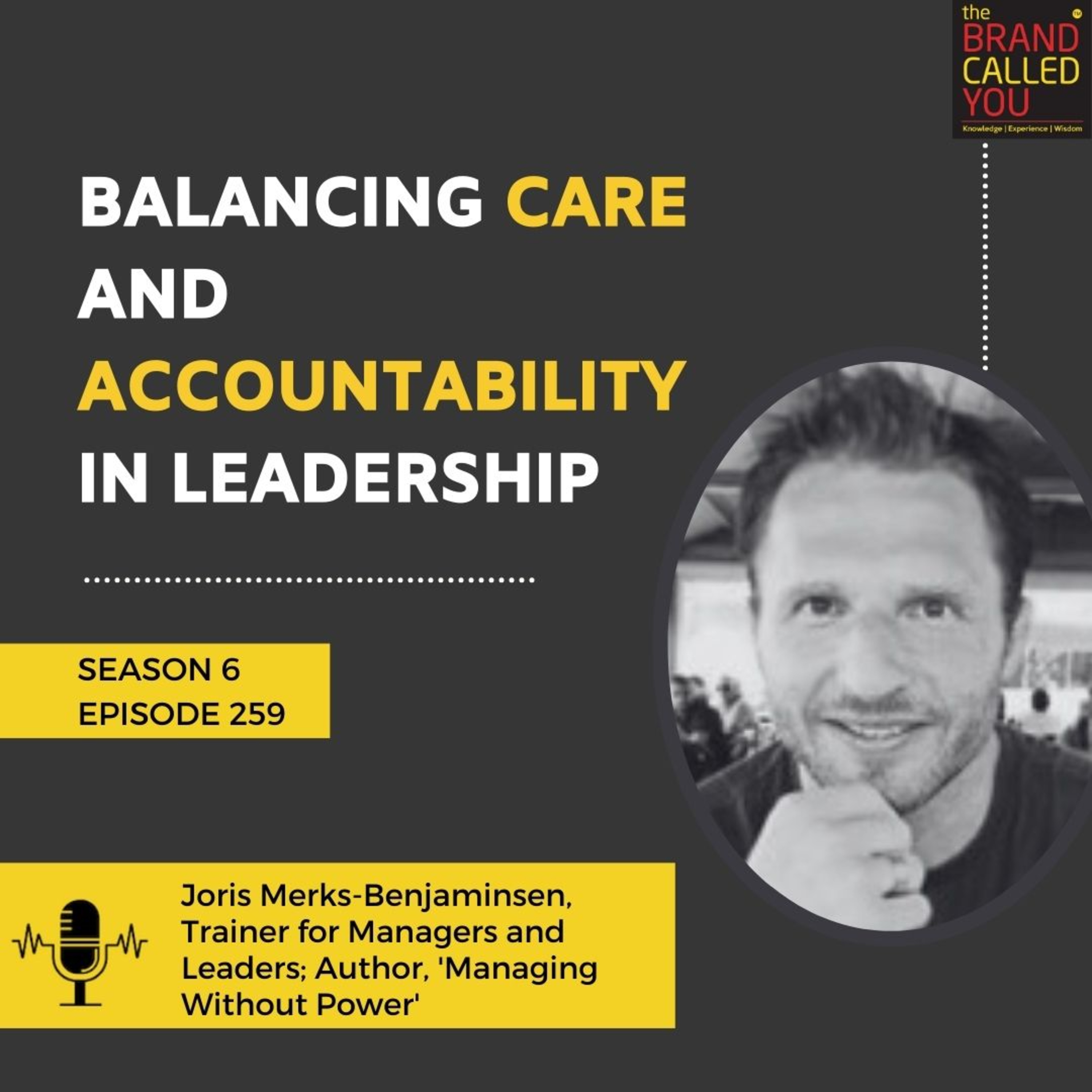 Balancing Care and Accountability in Leadership | Joris Merks-Benjaminsen, Trainer for Managers and Leaders; Author, 'Managing Without Power'